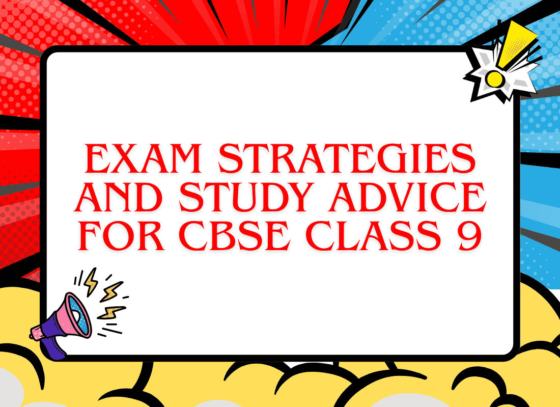 Exam Strategies and Study Advice for CBSE Class 9