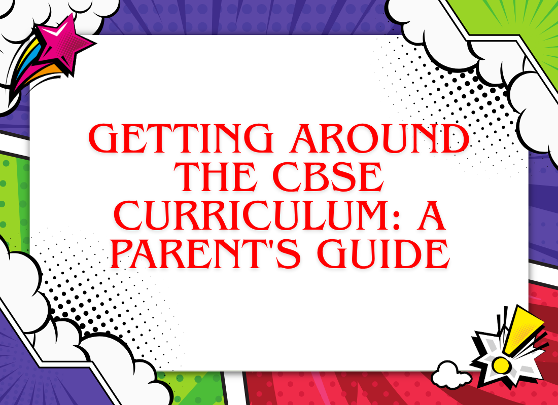 Getting Around the CBSE Curriculum: A Parent's Guide