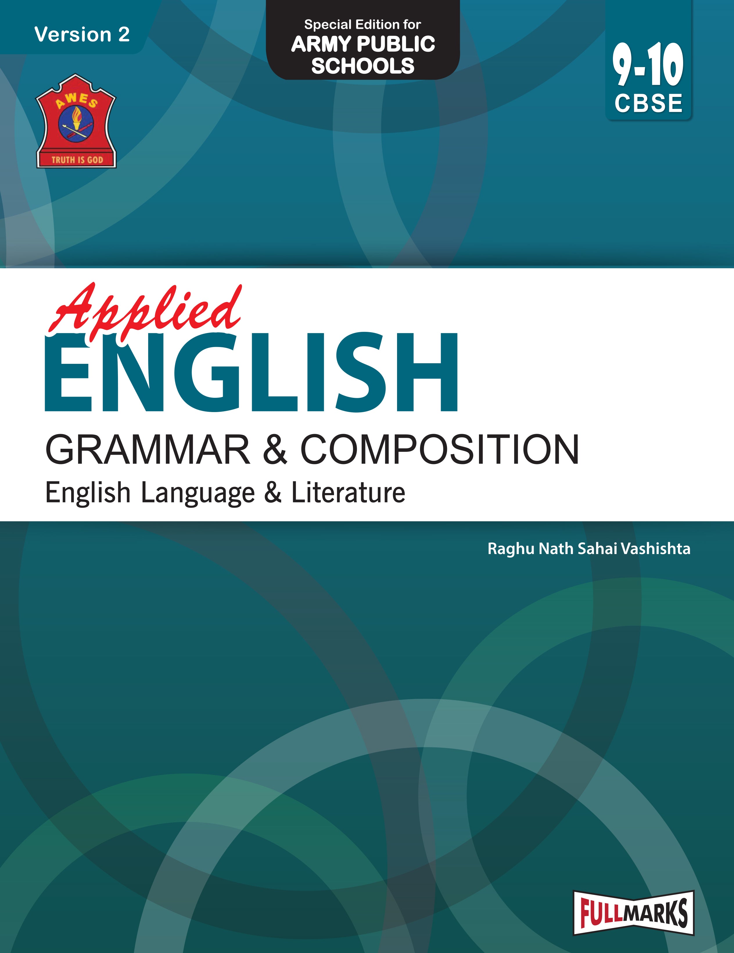 Full Marks Applied English Grammar & Composition Ver.2 for Classes 9–10 | As Per Latest CBSE Syllabus | Special Edition for Army Public Schools