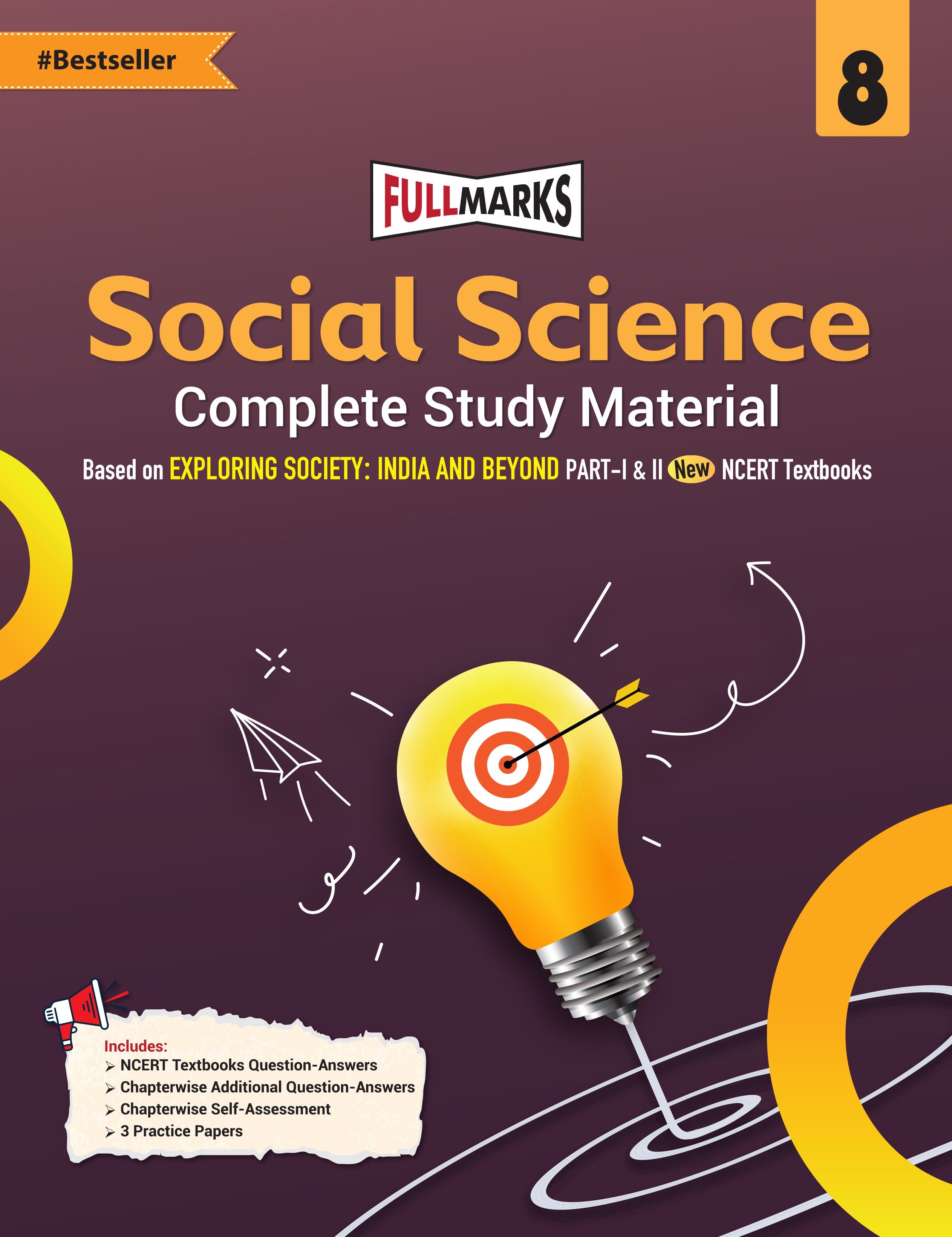 Full Marks Social Science Complete Study Material Class 8 | Based on New NCERT Textbook EXPLORING SOCIETY: INDIA AND BEYOND (Part 1 & 2) and CBSE Syllabus | Includes Chapterwise Summary, Solved Q/A, Practice Papers and More