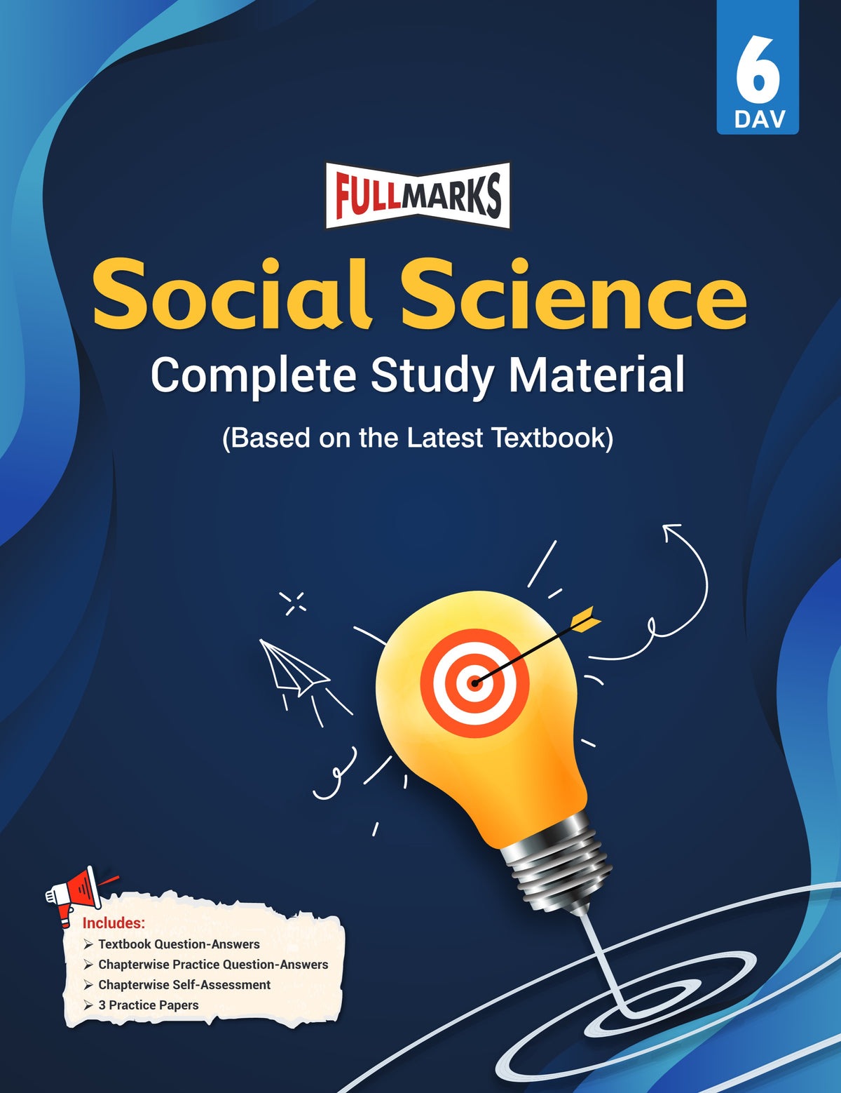 Full Marks Social Science Complete Study Material for Class 6 | Based on Latest Textbook | DAV Edition