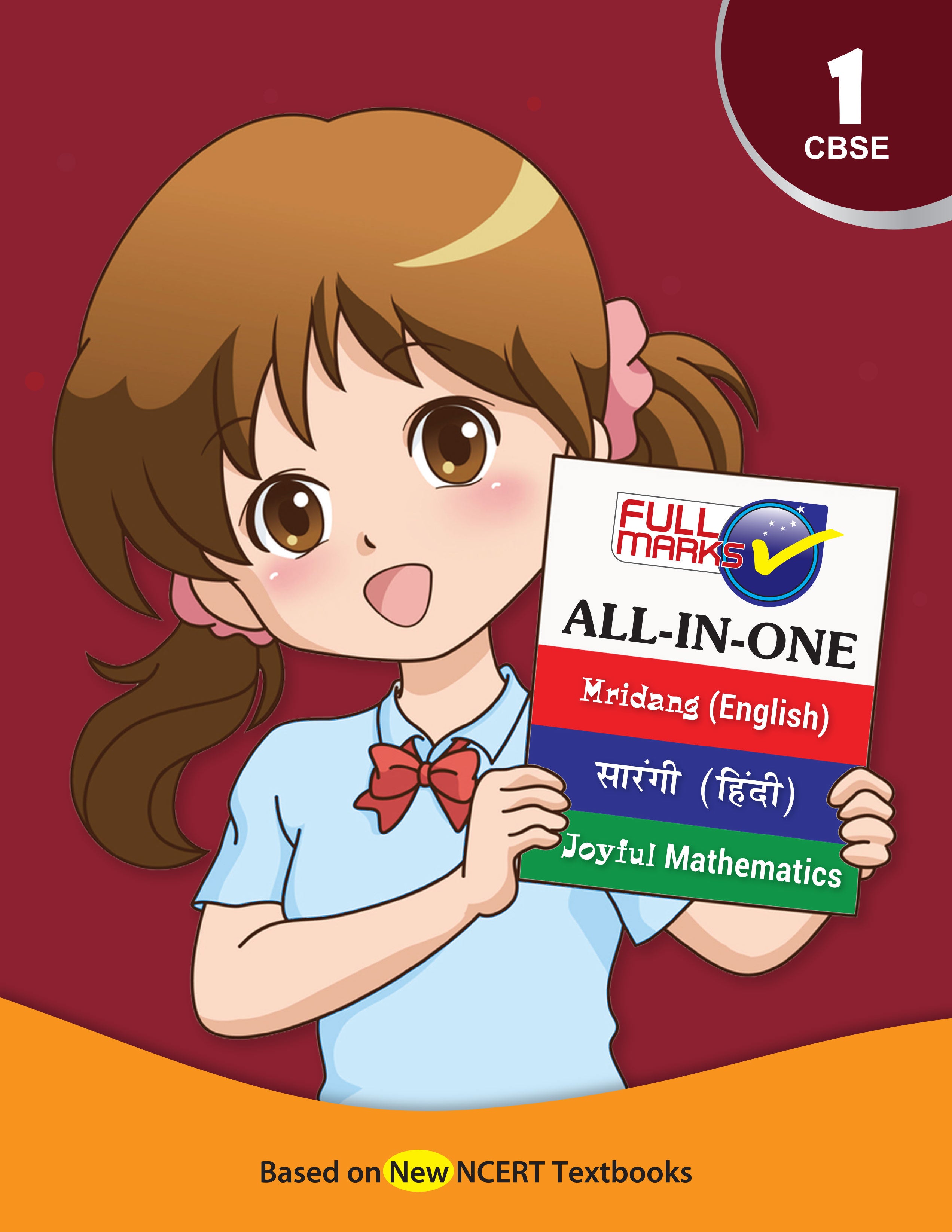 Full Marks All-in-One Class 1 | Complete Study Material for English, Hindi & Maths | Based on New NCERT Textbooks – Mridang, Sarangi, Joyful Mathematics | Aligned with Latest CBSE Syllabus