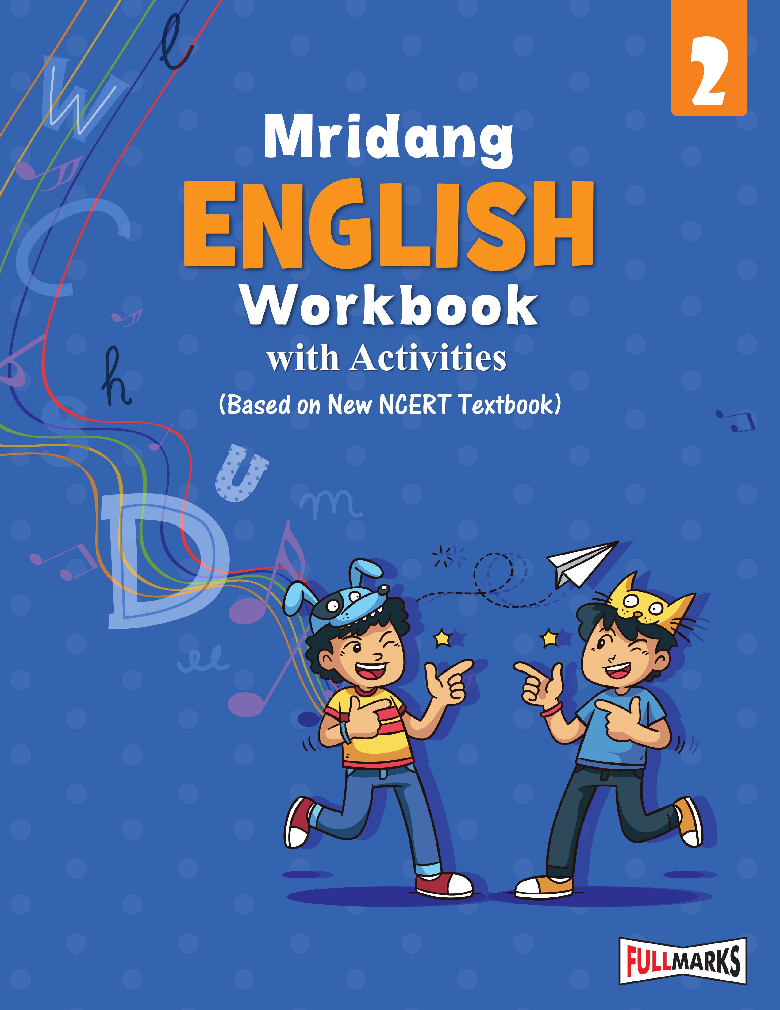 Full Marks English Workbook (With Activities) Class 2 | Based on Latest NCERT Textbook Mridang and CBSE Syllabus | Includes Chapterwise Summary, Practice Papers and More