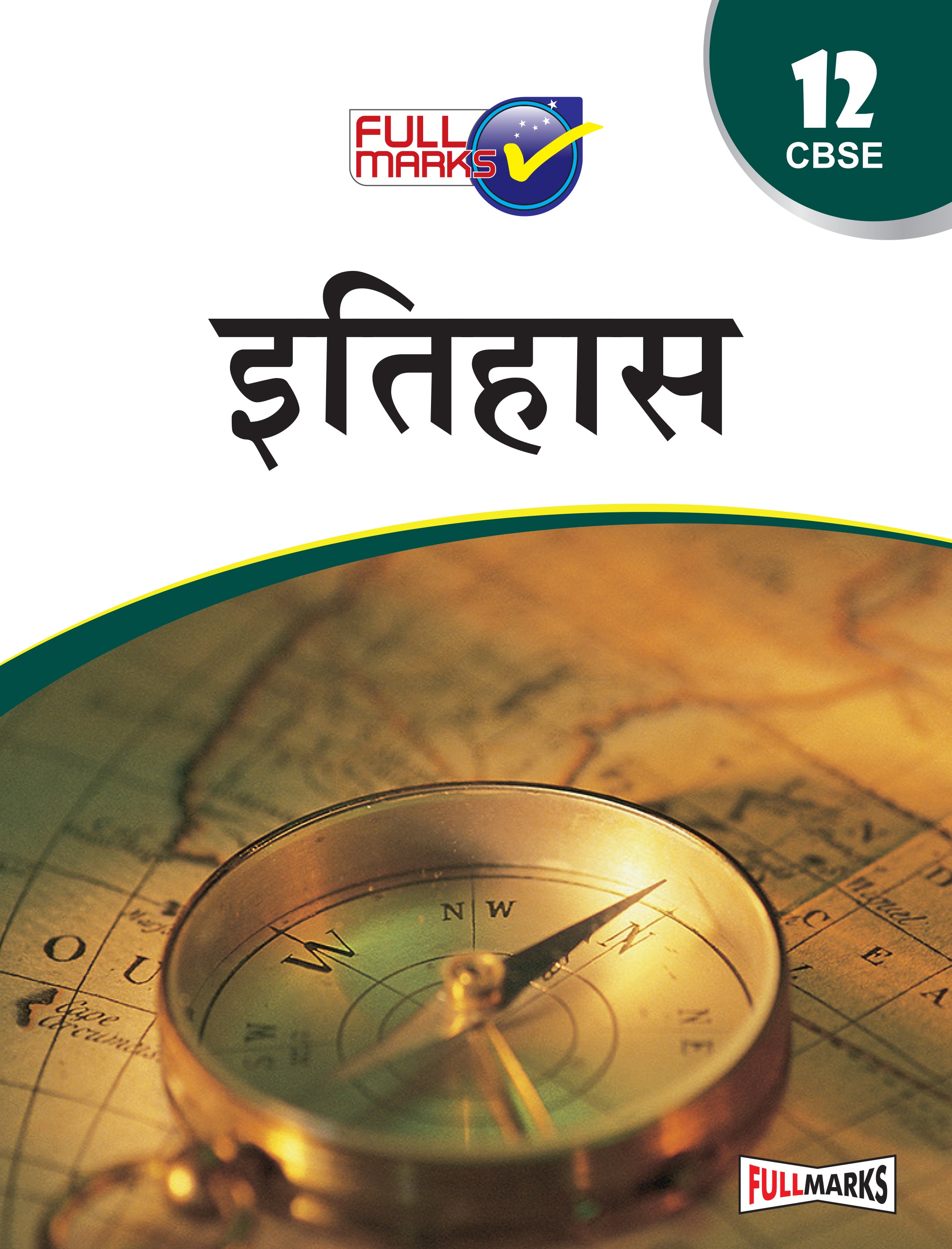 Full Marks Itihaas Complete Study Material Class 12 | Based on New NCERT Textbook Itihas (Khand-1, Khand-2, Khand-3) and CBSE Syllabus | Covers Chapterwise Summary, Solved Q/A, Practice Papers and More