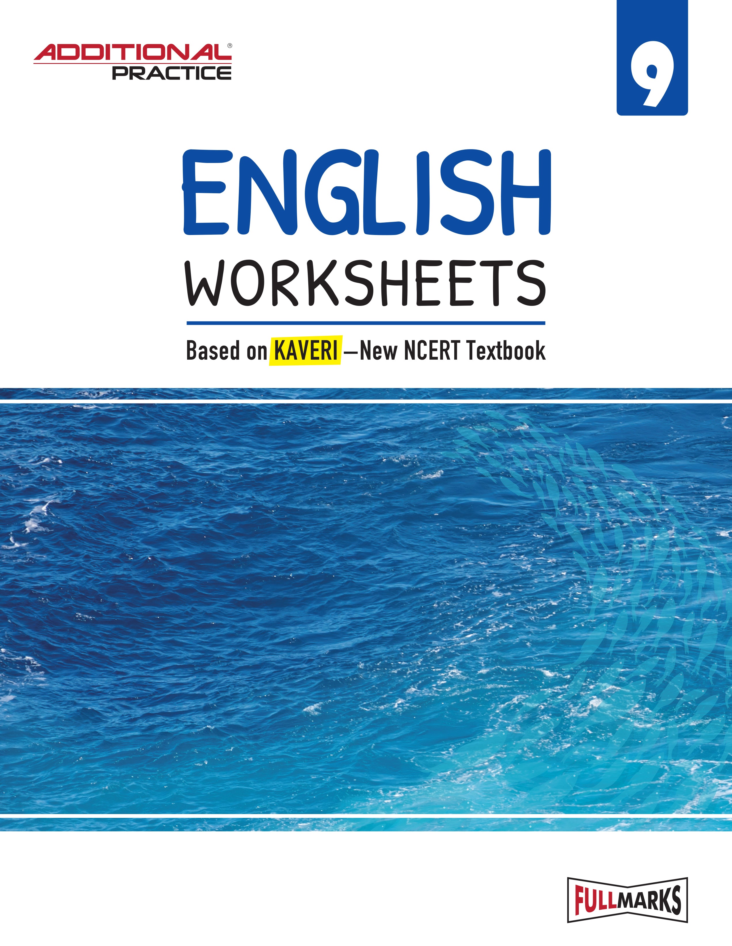 Full Marks Additional Practice English Worksheets for Class 9 | Based on KAVERI – New NCERT Textbook | Includes Chapterwise Tests, Perforated Worksheets & Answers