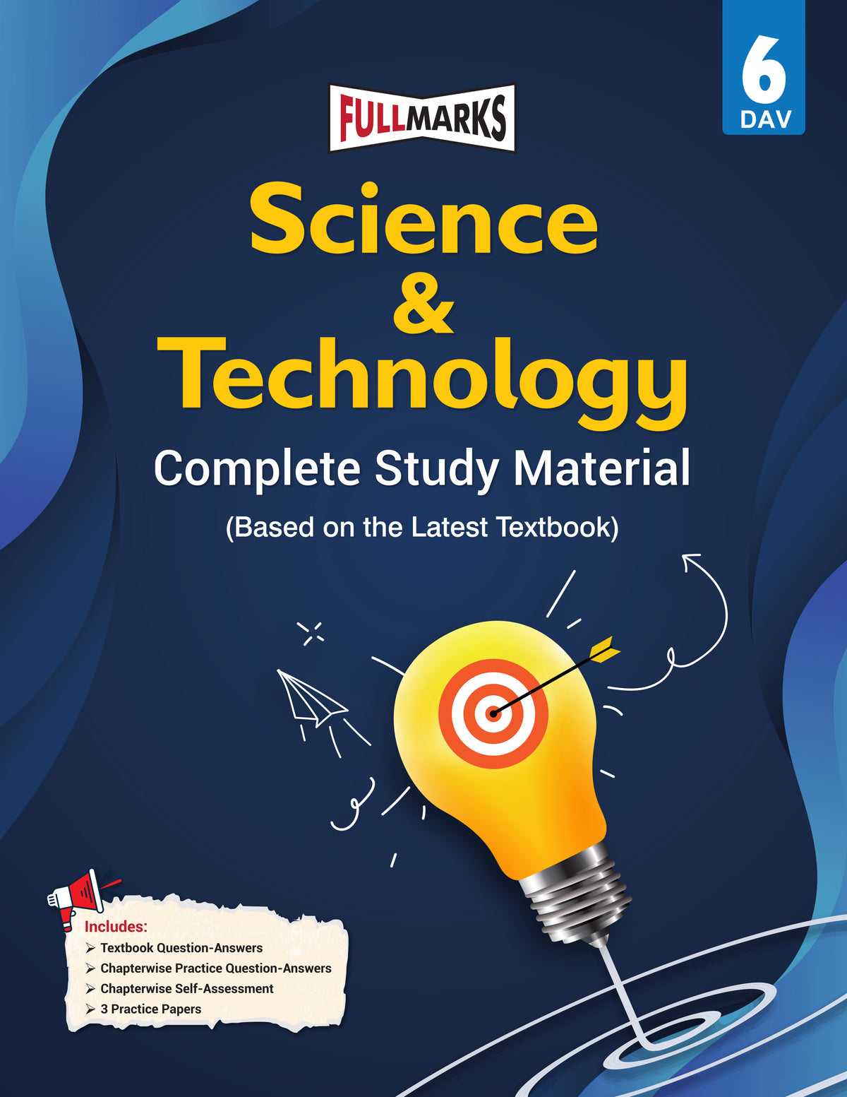 Full Marks Science & Technology Complete Study Material for Class 6 | Based on Latest Textbook | DAV Edition