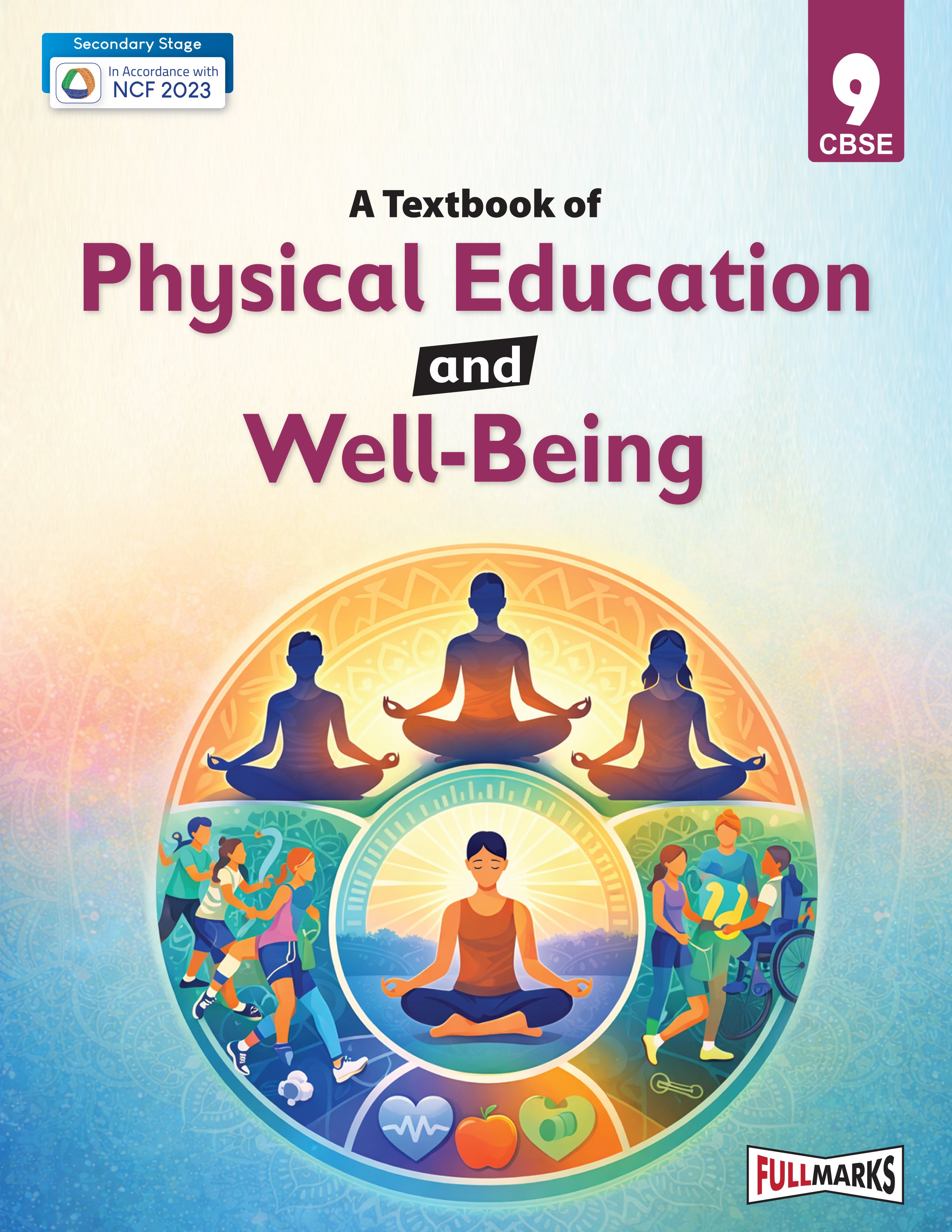 Full Marks Physical Education and Well-Being Textbook for Class 9 | As Per Latest CBSE Syllabus | In Accordance with NCF 2023