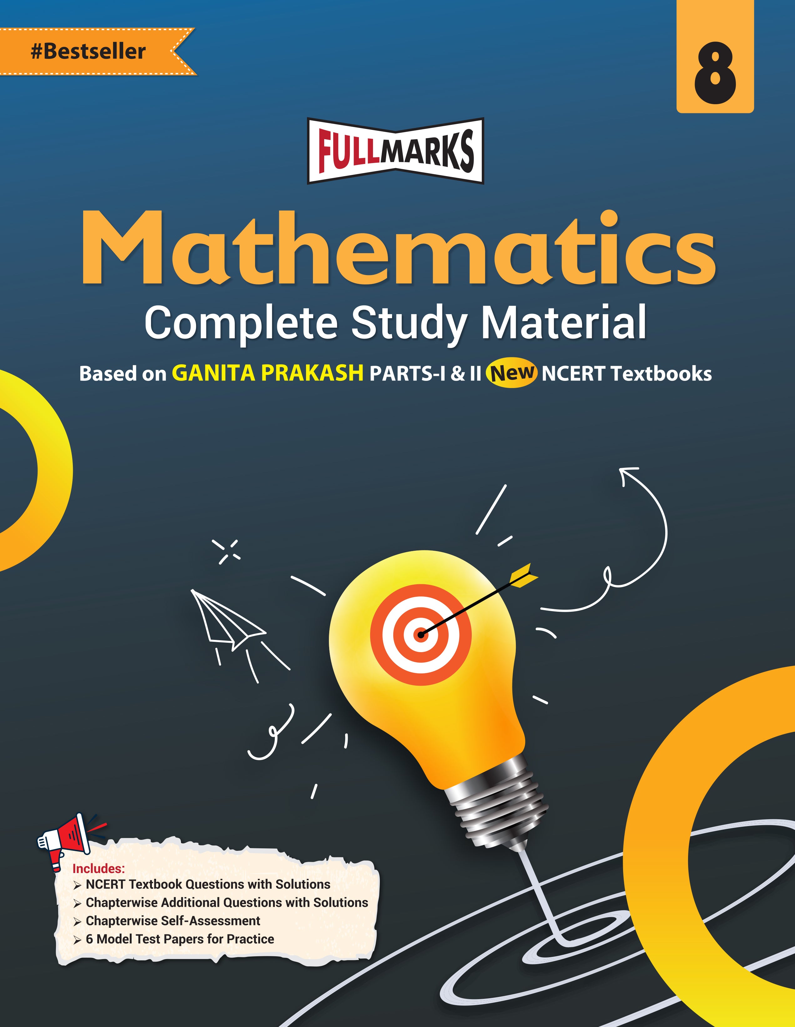 Full Marks Mathematics Complete Study Material Class 8 | Based on New NCERT Textbook GANITA PRAKASH (Part-1 & 2) and CBSE Syllabus | Includes Chapterwise Summary, Solved Q/A, Practice Papers and More