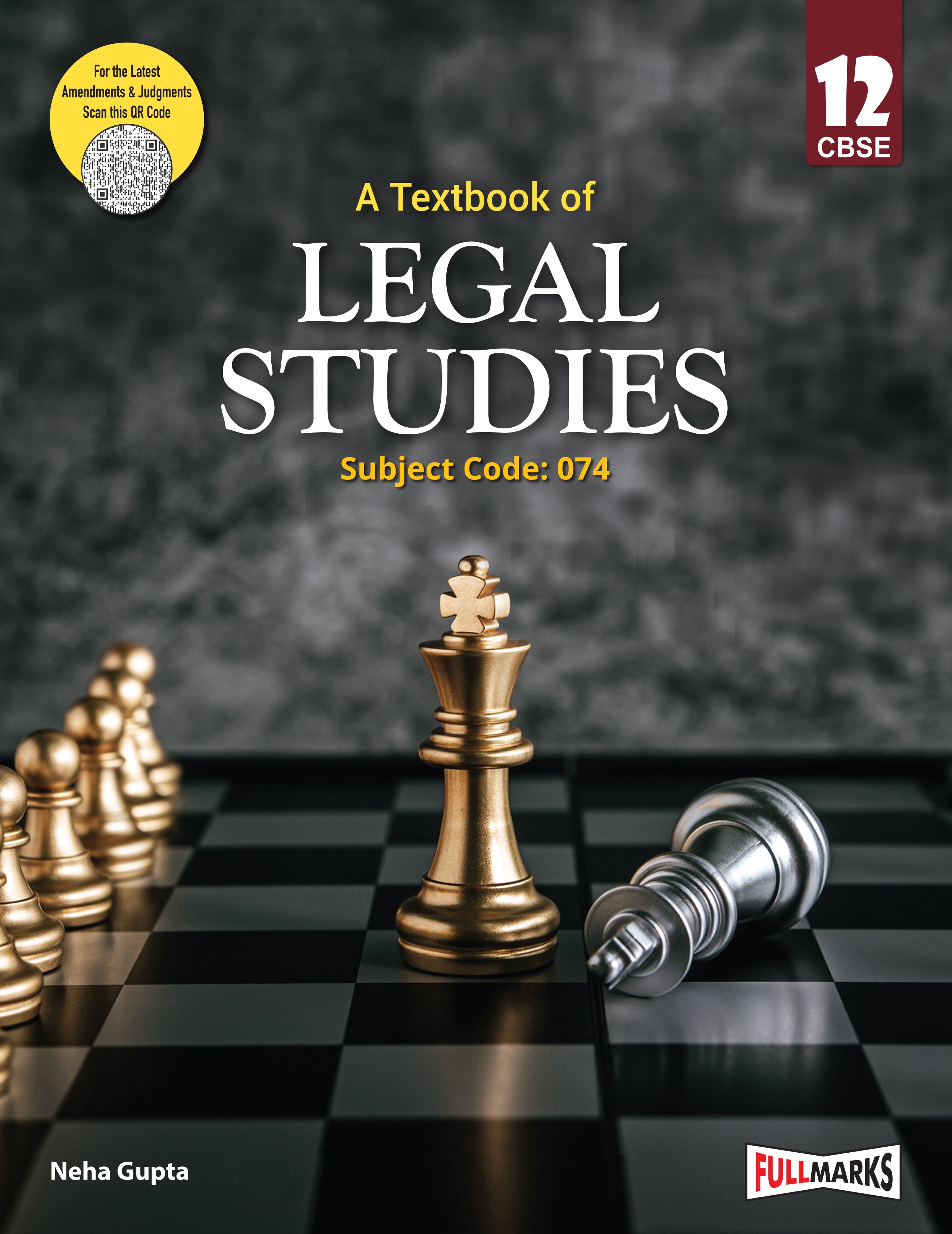 Full Marks Legal Studies Textbook for Class 12 | Based on the Latest CBSE Syllabus | Subject Code 074