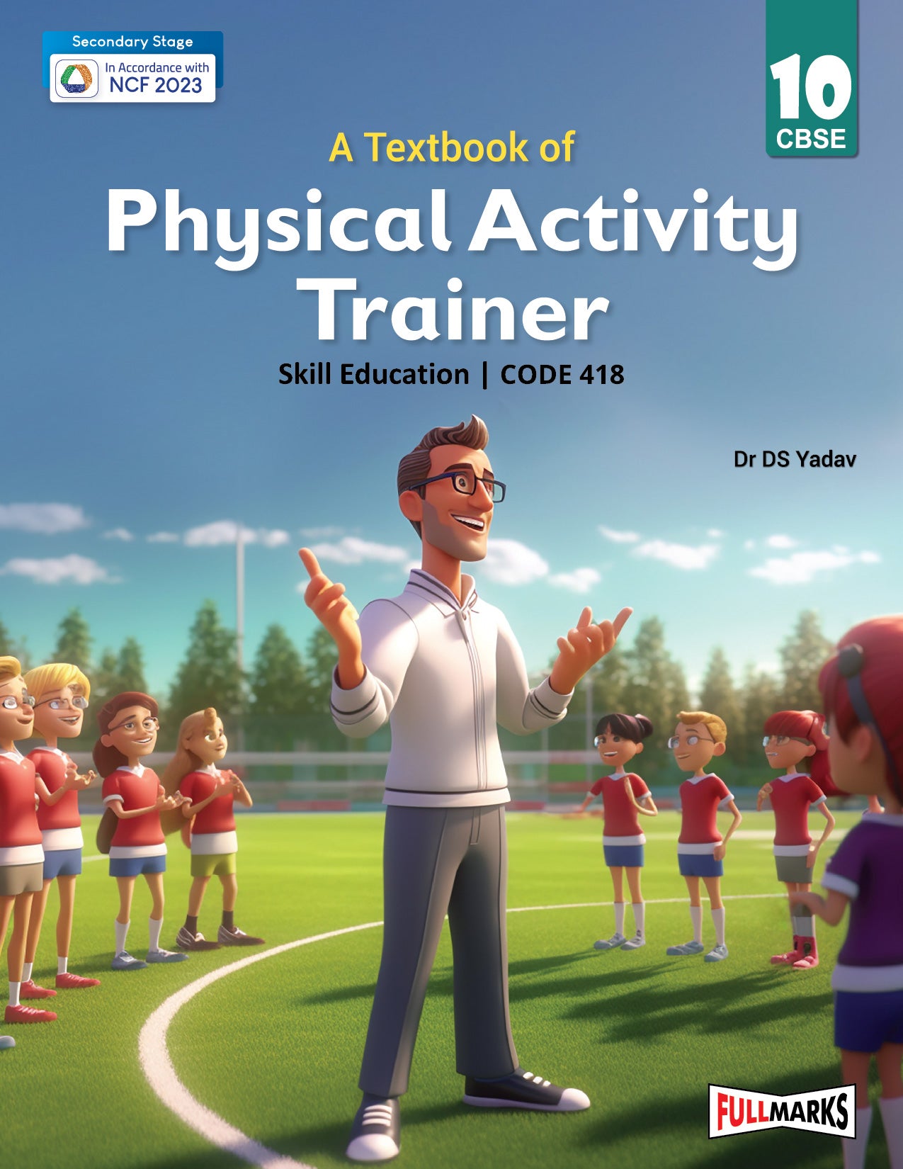 Full Marks Physical Activity Trainer Skill Education Textbook for Class 10 | Subject Code 418