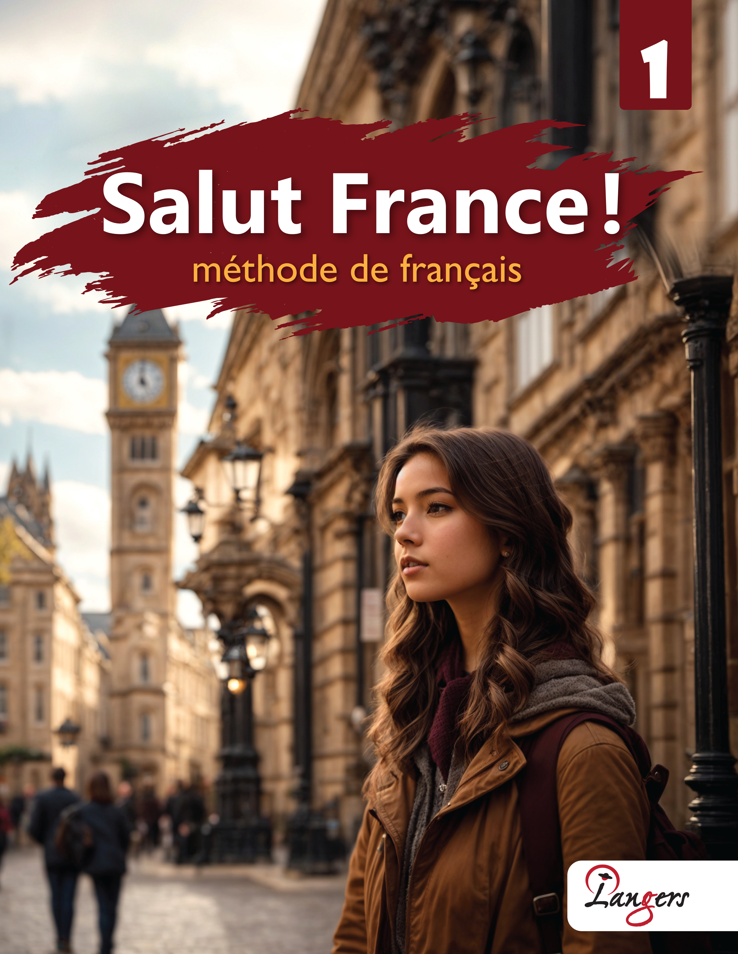 Langers: Salut France! Class 1 | Méthode de Français | A Comprehensive French Language Textbook for Beginners
