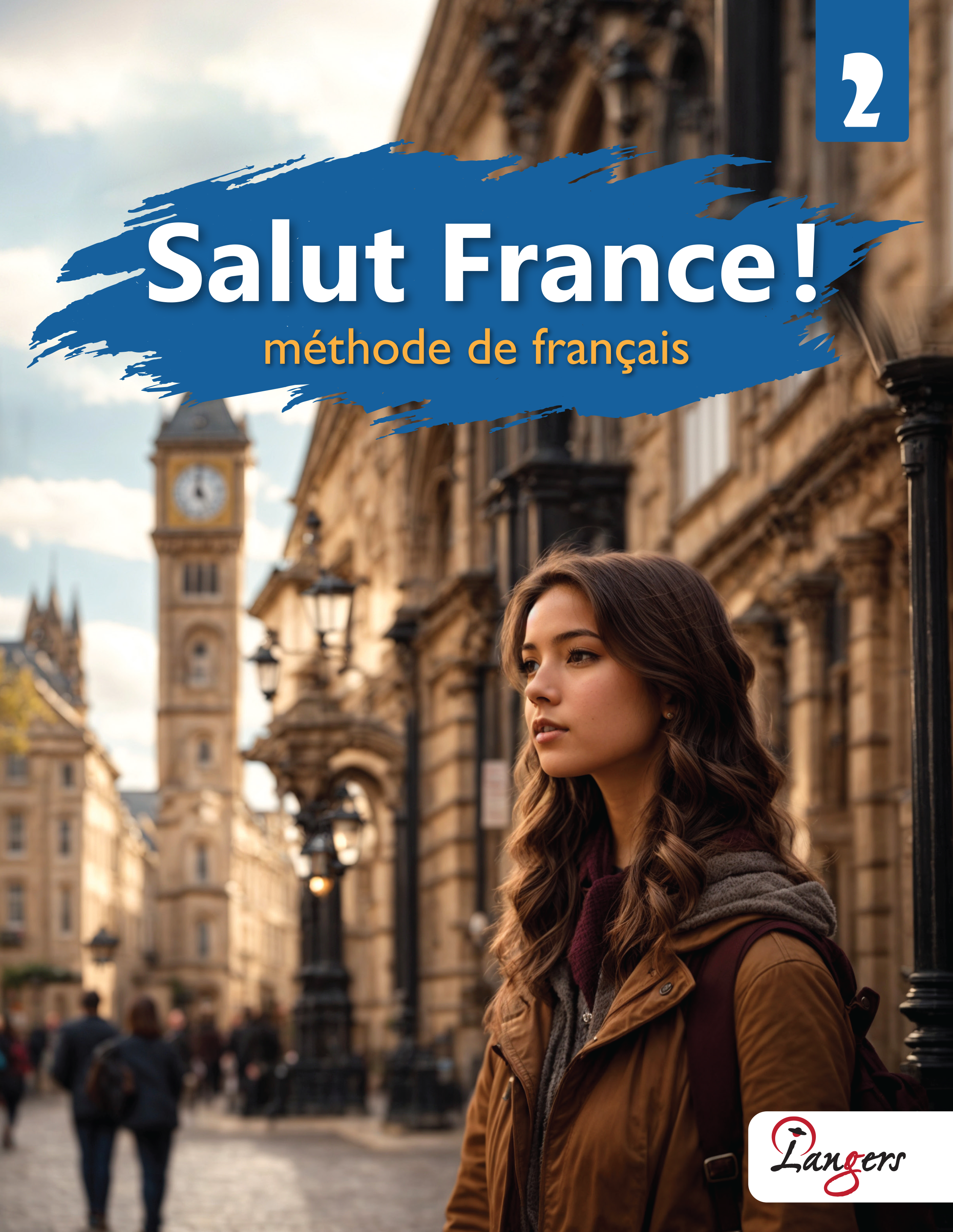 Langers: Salut France! Class 2 | Méthode de Français | A Comprehensive French Language Textbook for Beginners