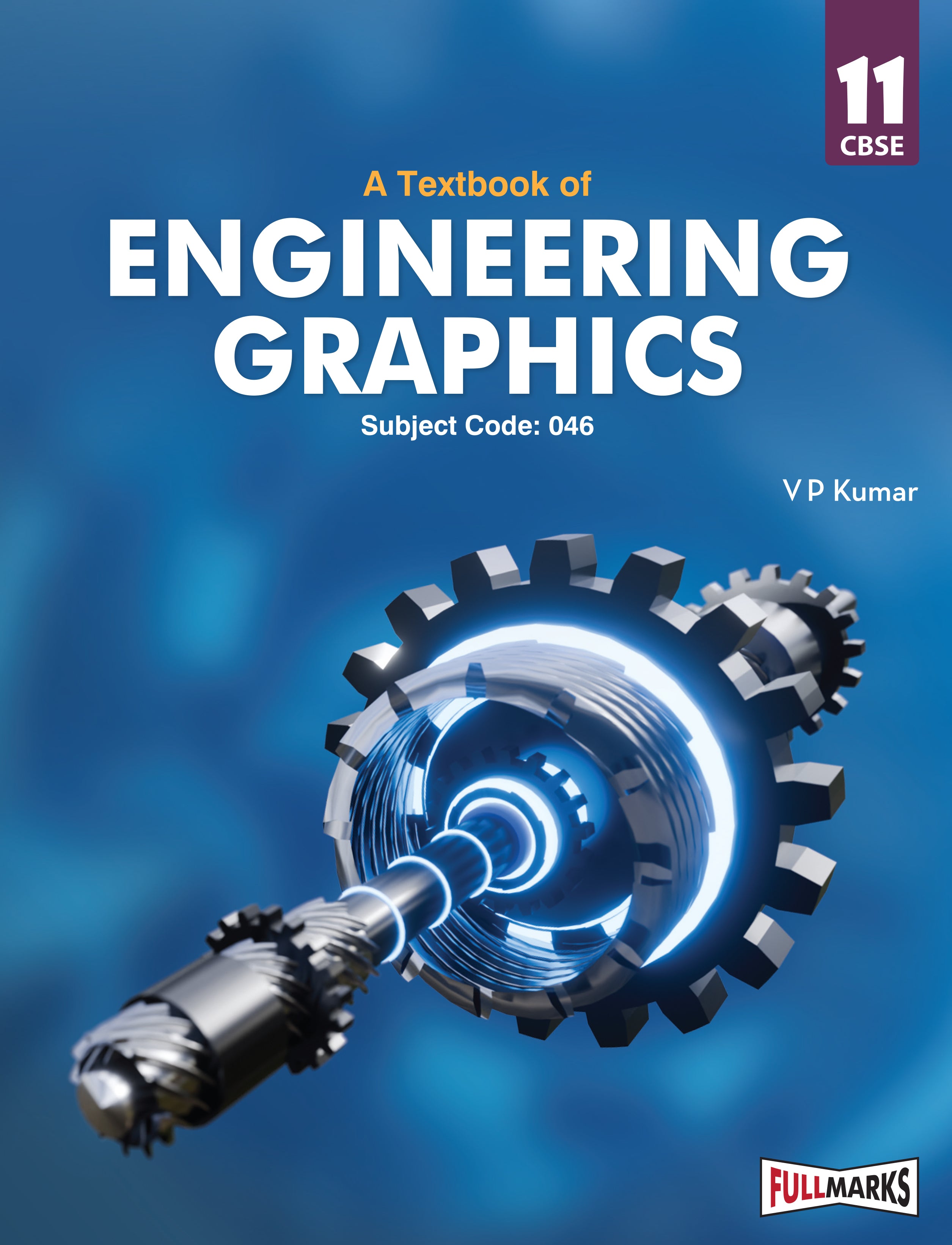 Full Marks Engineering Graphics Textbook for Class 11 | Based on the Latest CBSE Syllabus | Subject Code 046