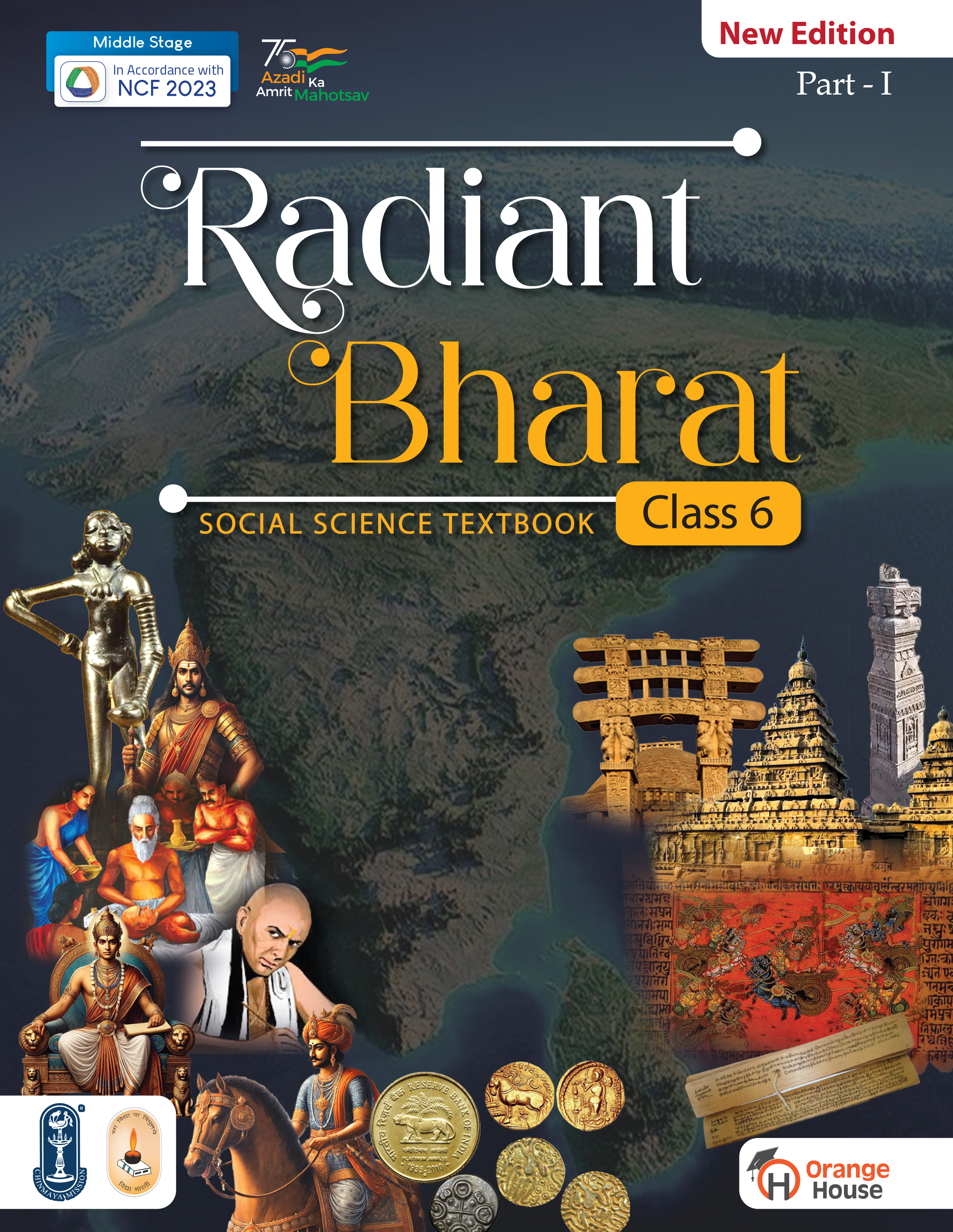 Orange House Radiant Bharat Social Science Textbook Part-1 for Class 6 | New Edition Based on NCF 2023