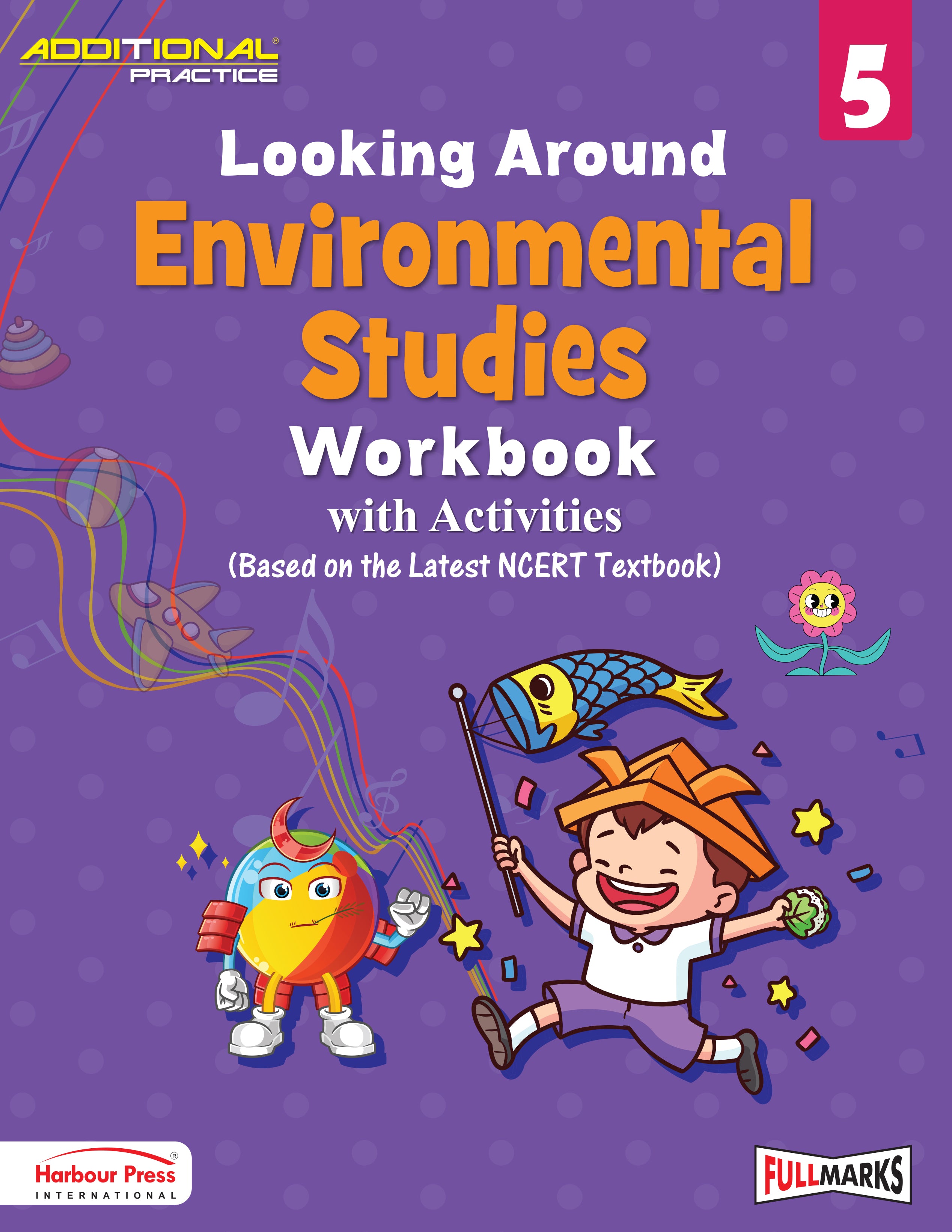 Full Marks Additional Practice – EVS Workbook (with activities) Class 5 | Based on NCERT Textbook Looking Around