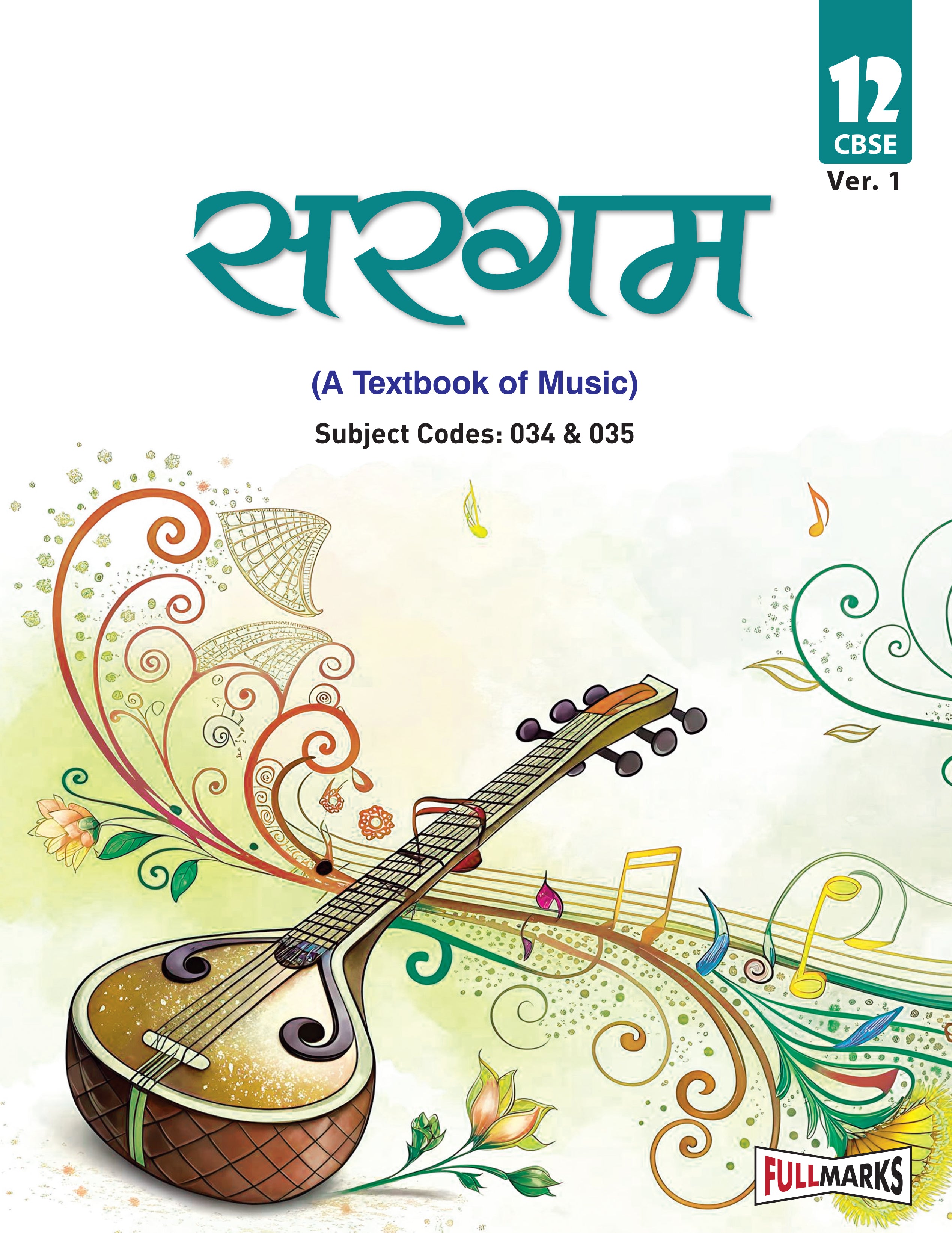 Full Marks Sargam – A Textbook of Music Ver. 1 for Class 12 | Based on Latest CBSE Syllabus | For Subject Codes 034 & 035