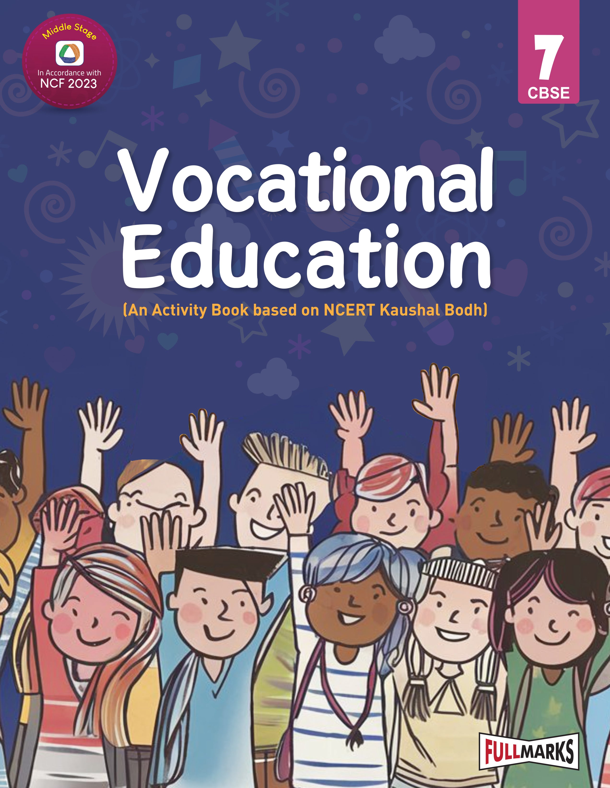 Full Marks Vocational Education Skill Education Textbook for Class 7 | An Activity Book Based on NCERT Kaushal Bodh