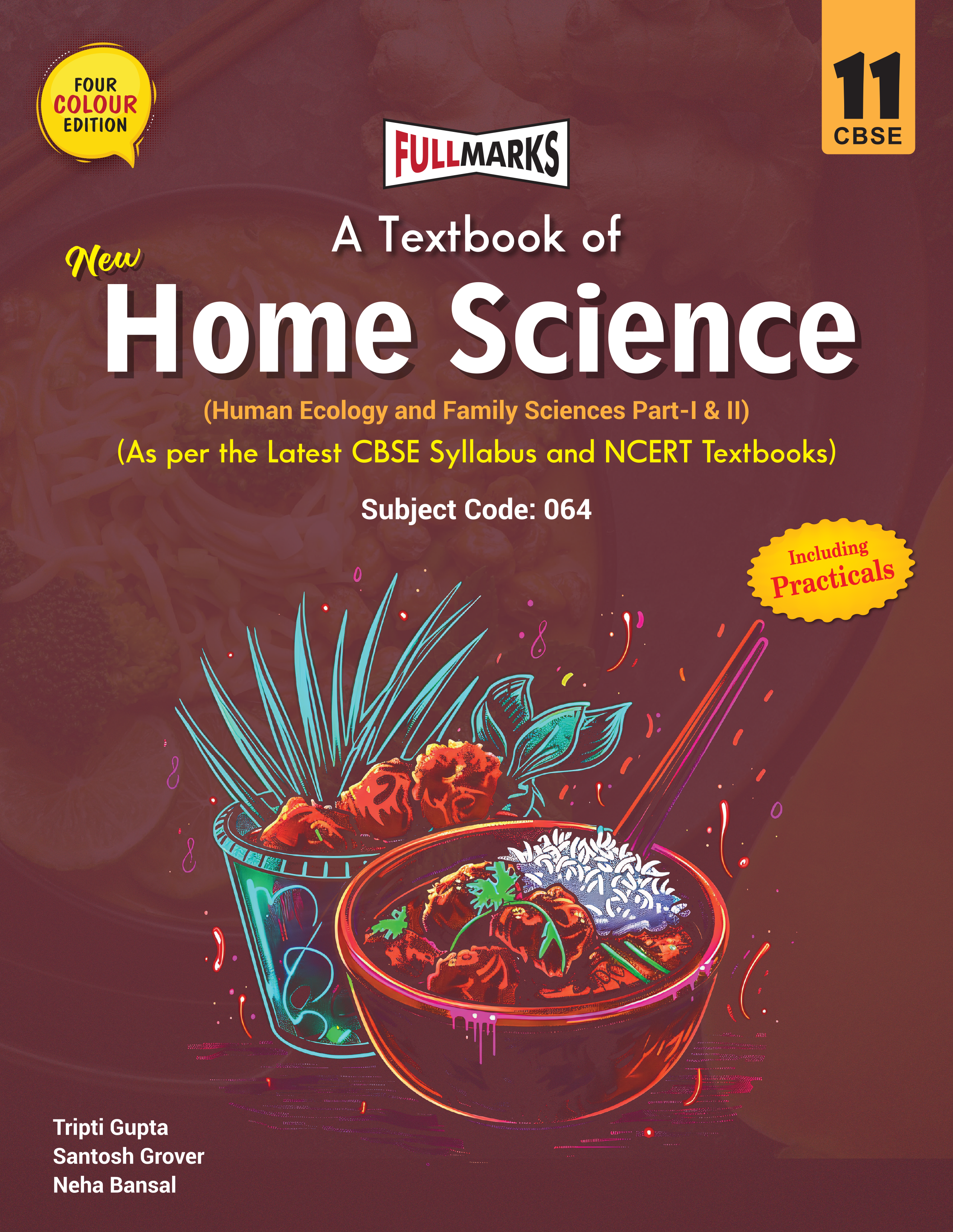 Full Marks Home Science Textbook of Class 11 | Based on Latest CBSE Syllabus & NCERT Textbooks | Includes Human Ecology & Family Sciences Part I & II with Practicals | Subject Code 064
