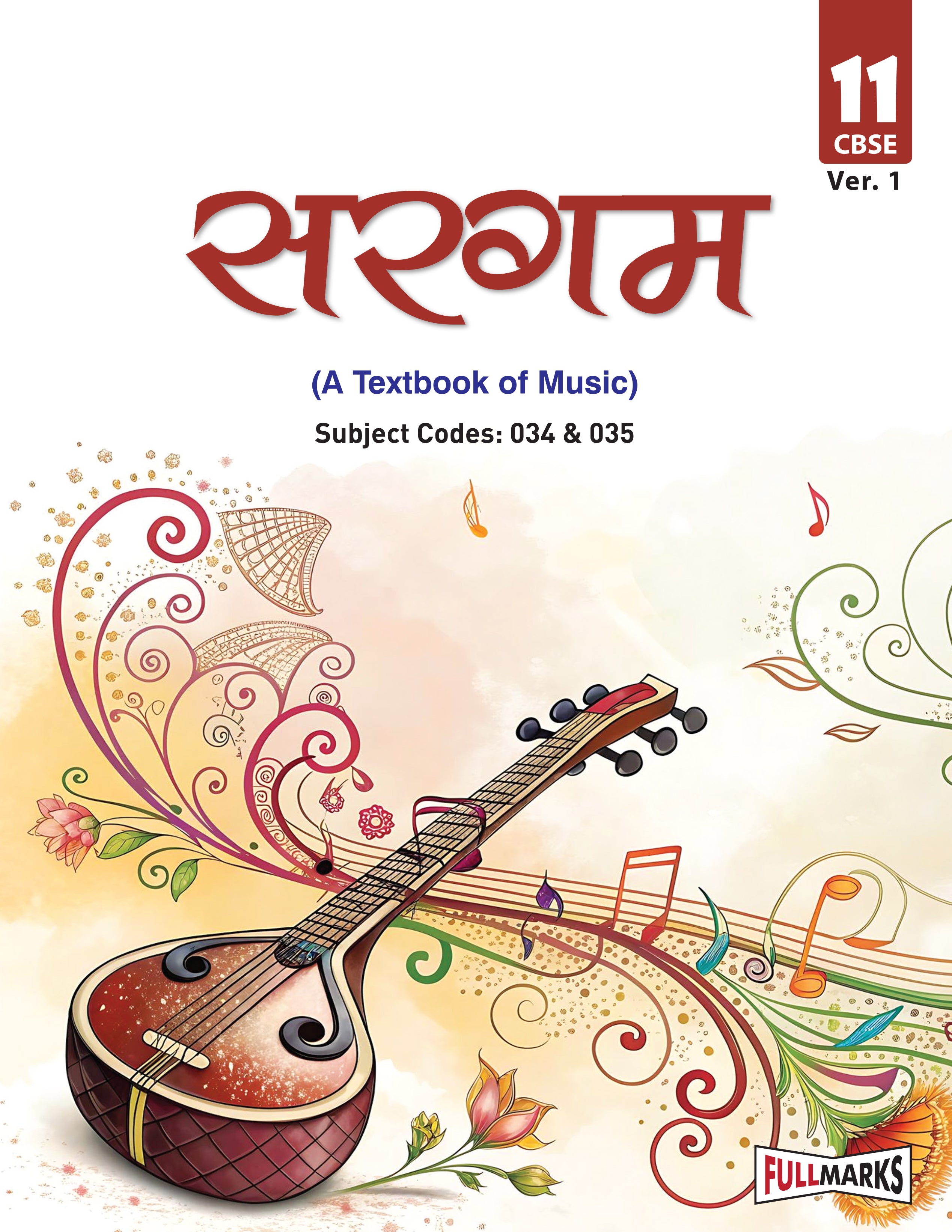 Full Marks Sargam – A Textbook of Music Ver. 1 for Class 11 | Based on Latest CBSE Syllabus | For Subject Codes 034 & 035