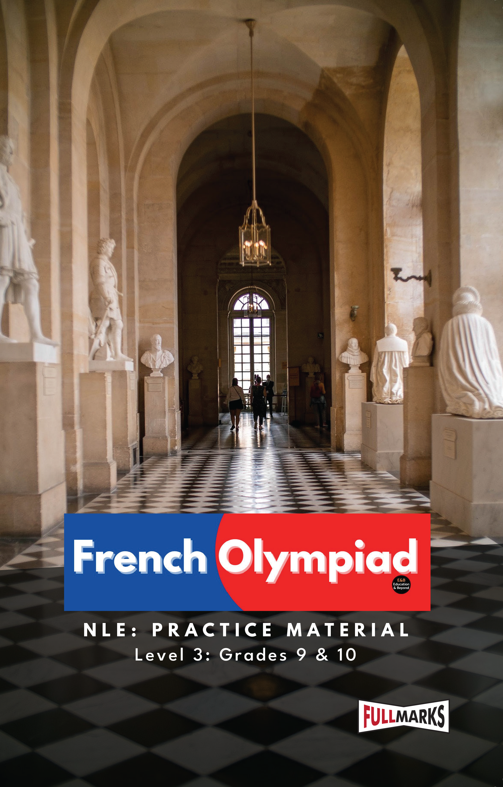 Full Marks French NLE Olympiad Prep Book for Level 3, Grades 9 & 10: Covers Language, Culture, GK & HOTS | Includes Sample Papers & Tests | Ideal for 2025 & 2026 Olympiads