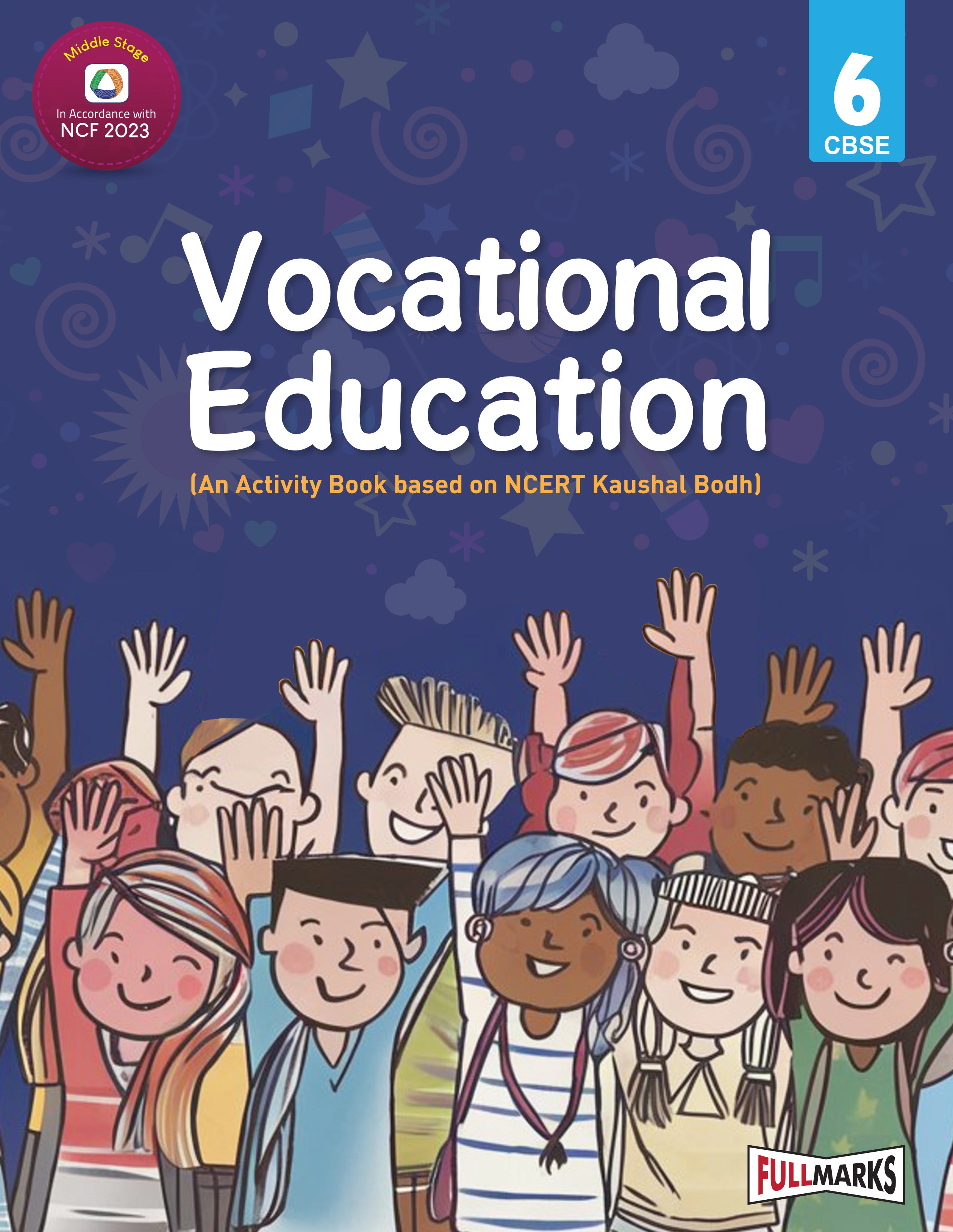 Full Marks Vocational Education Skill Education Textbook for Class 6 | An Activity Book Based on NCERT Kaushal Bodh
