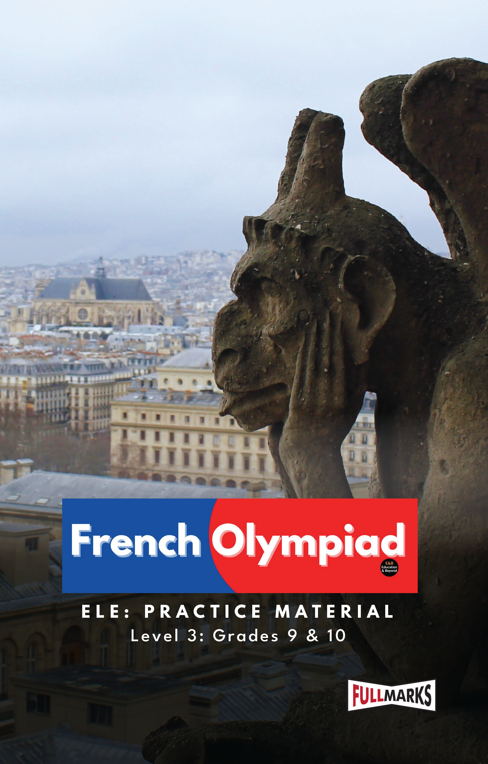 Full Marks French ELE Olympiad Prep Book for Level 3, Grades 9 & 10: Covers Language, Culture, GK & HOTS | Includes Sample Papers & Tests | Ideal for 2025 & 2026 Olympiads