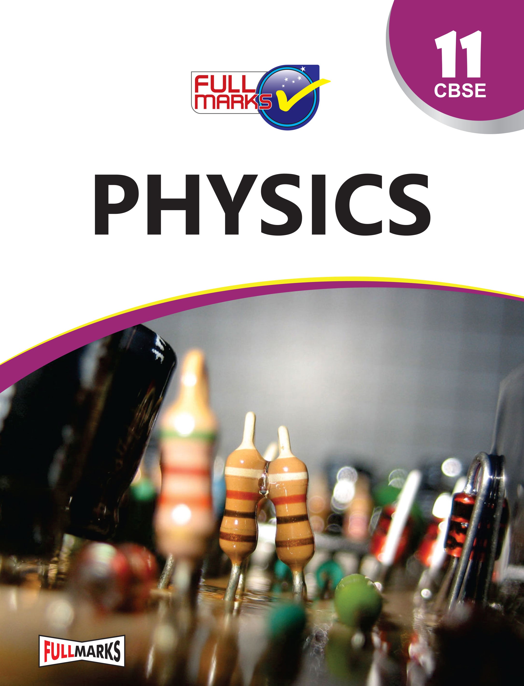 Full Marks Physics Complete Study Material Class 11 | Based on Latest NCERT Textbook Physics (Part 1 & 2) and CBSE Syllabus | Includes Chapterwise Summary, Solved Q/A, Practice Papers and More