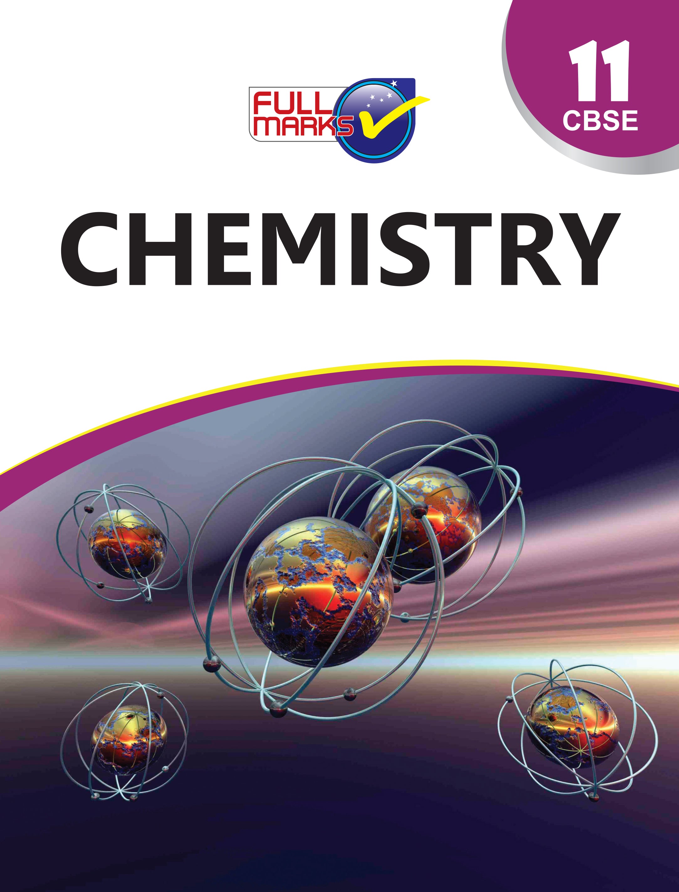 Full Marks Chemistry Complete Study Material Class 11 | Based on Latest NCERT Textbook Chemistry (Part 1 & 2) and CBSE Syllabus | Includes Chapterwise Summary, Solved Q/A, Practice Papers and More