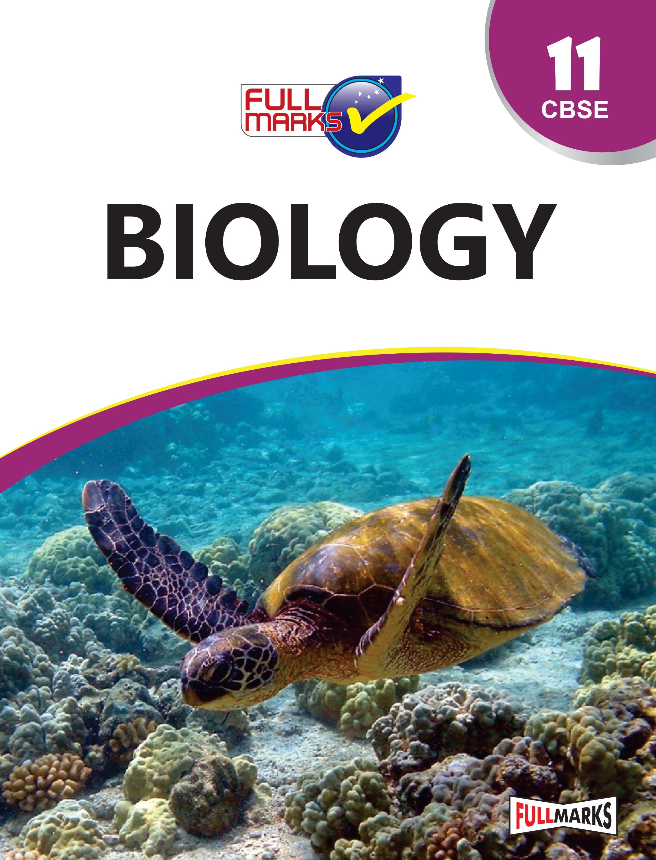Full Marks Biology Complete Study Material Class 11 | Based on Latest NCERT Textbook Biology and CBSE Syllabus | Includes Chapterwise Summary, Solved Q/A, Practice Papers and More