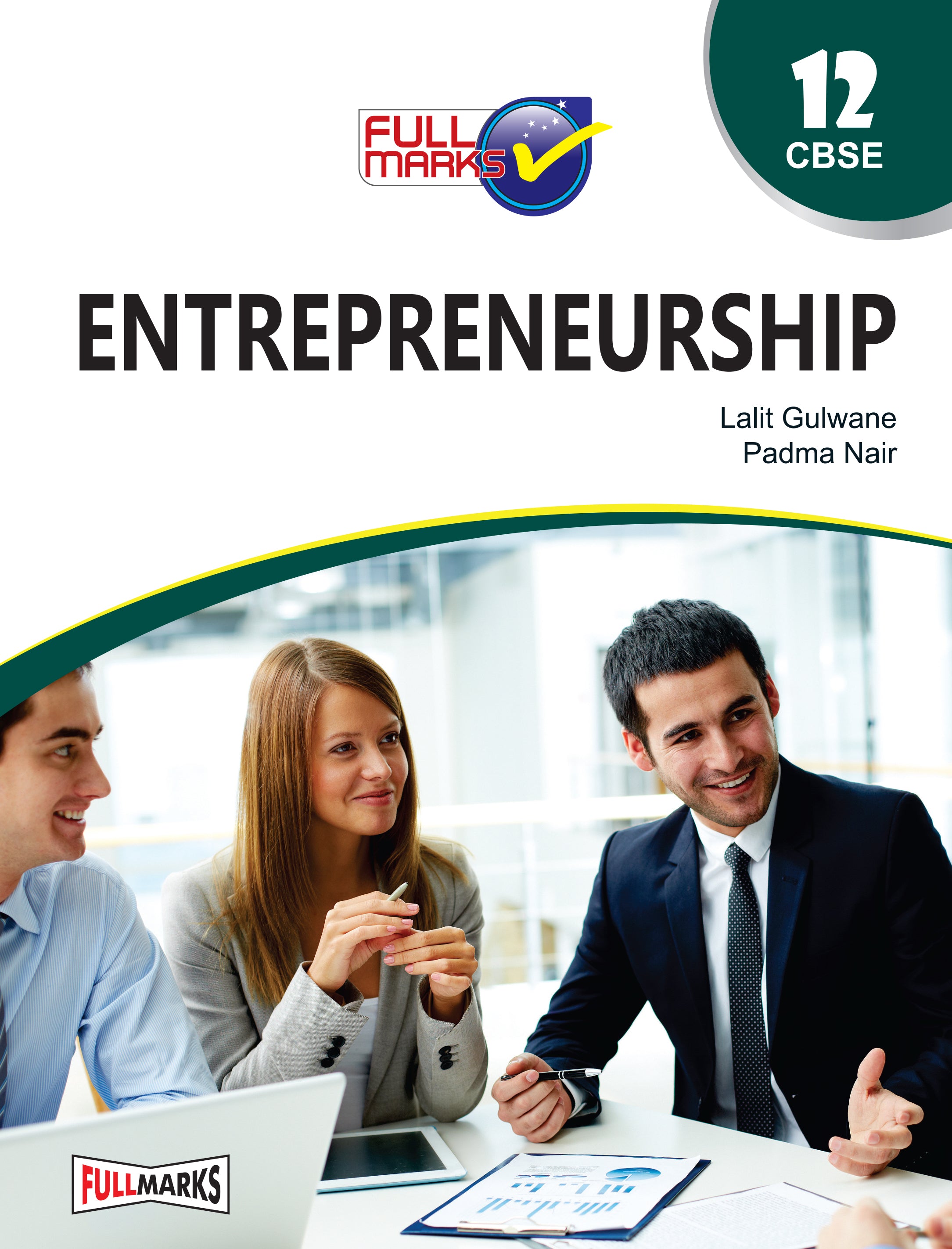 Full Marks Entrepreneurship Complete Study Material Class 12 | Based on Latest NCERT Textbook Entrepreneurship and CBSE Syllabus | Includes Chapterwise Summary, Solved Q/A, Practice Papers and More