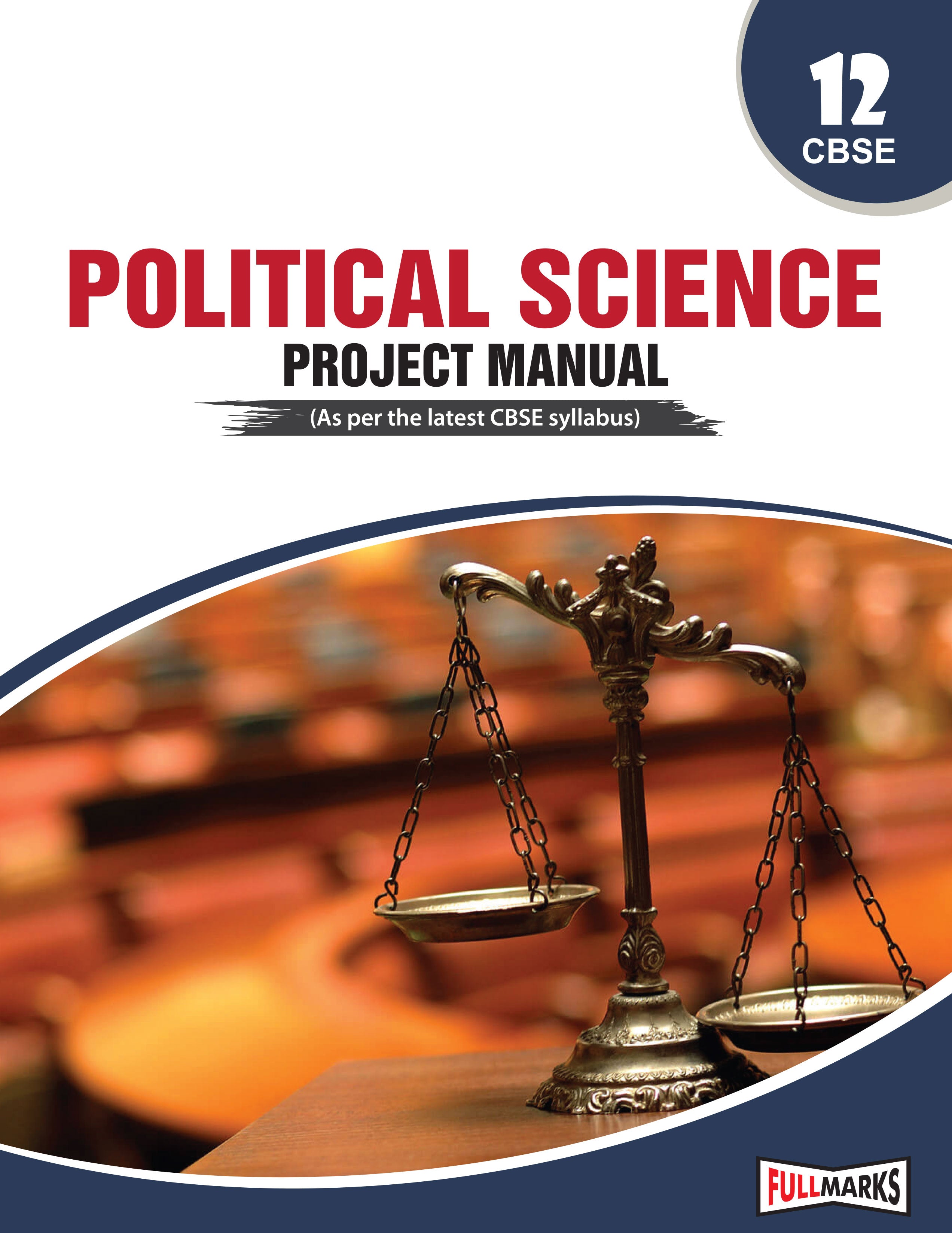 Full Marks Project Manual Political Science Class 12 | Based on Latest CBSE Syllabus