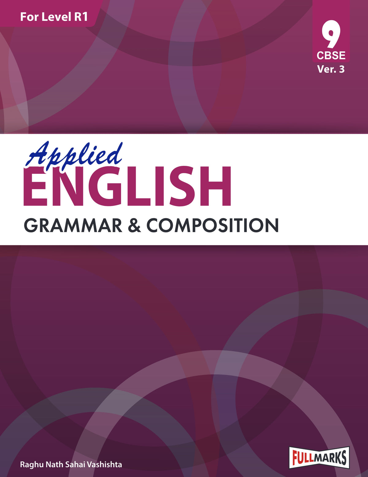 Full Marks Applied English Grammar & Composition Textbook Ver. 3 for Class 9 | Based on Latest CBSE Syllabus | For Level R1