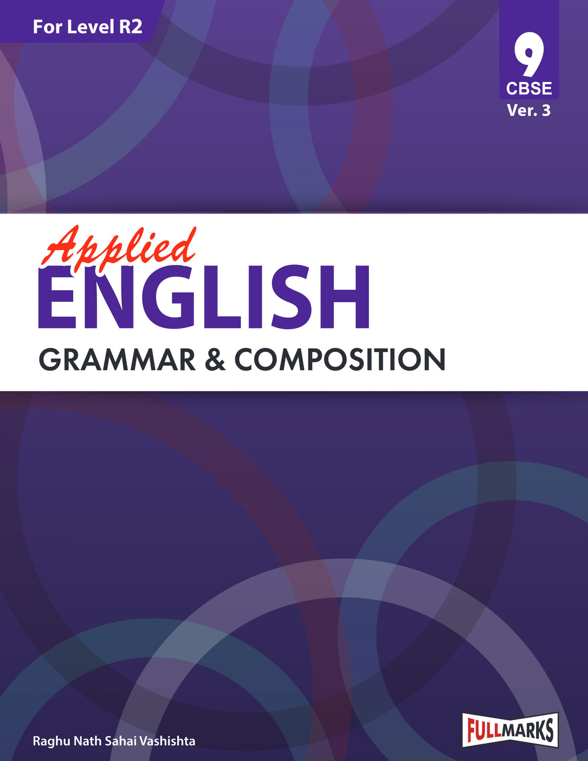 Full Marks Applied English Grammar & Composition Textbook Ver. 3 for Class 9 | Based on Latest CBSE Syllabus | For Level R2