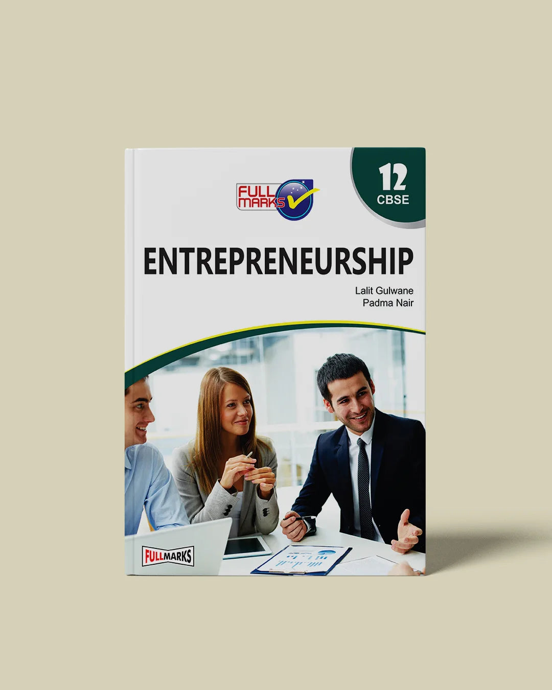 Full Marks Entrepreneurship Complete Study Material Class 12 | Based on Latest NCERT Textbook Entrepreneurship and CBSE Syllabus | Includes Chapterwise Summary, Solved Q/A, Practice Papers and More