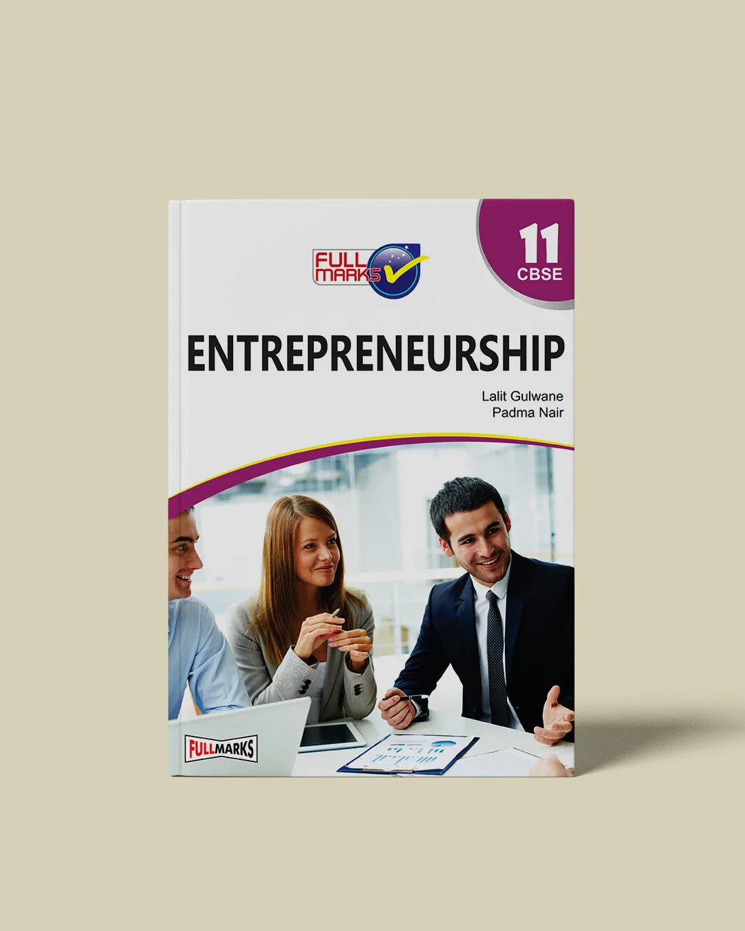 Full Marks Entrepreneurship Complete Study Material Class 11 | Based on Latest NCERT Textbook Entrepreneurship and CBSE Syllabus | Includes Chapterwise Summary, Solved Q/A, Practice Papers and More