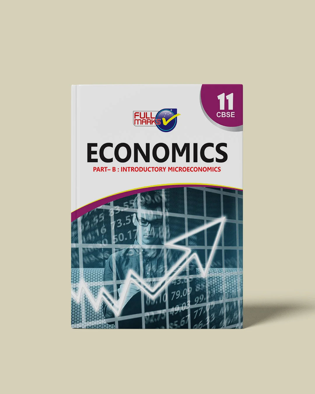 Full Marks Economics Part B Complete Study Material Class 11 | Based on Part-B: Introductory Microeconomics | Includes Chapterwise Summary, Solved Q/A, Practice Papers and More
