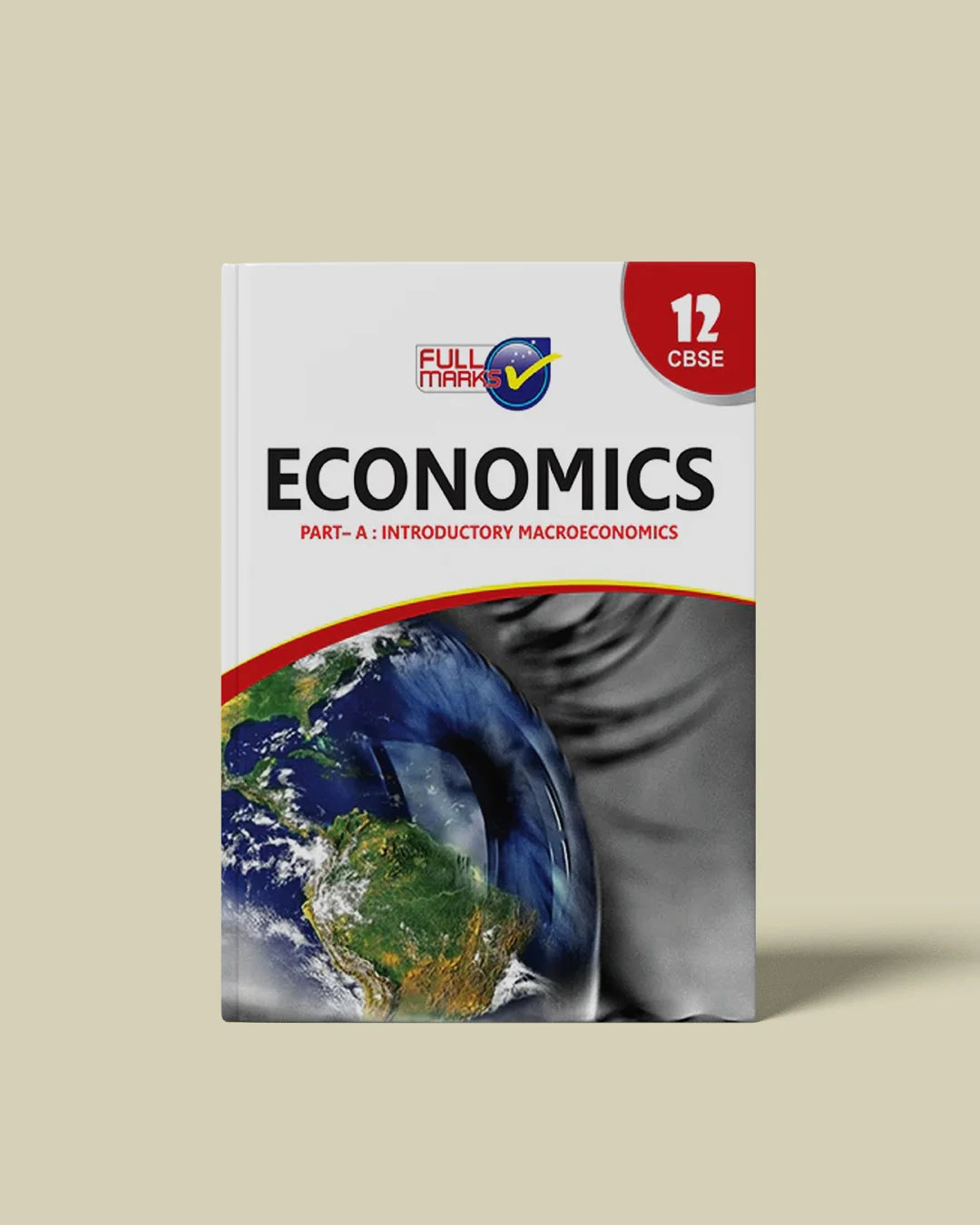 Full Marks Economics Complete Study Material Class 12 | Based on Latest NCERT Textbook Economics (Part-A) and CBSE Syllabus | Covers Chapterwise Summary, Solved Q/A, Practice Papers and More