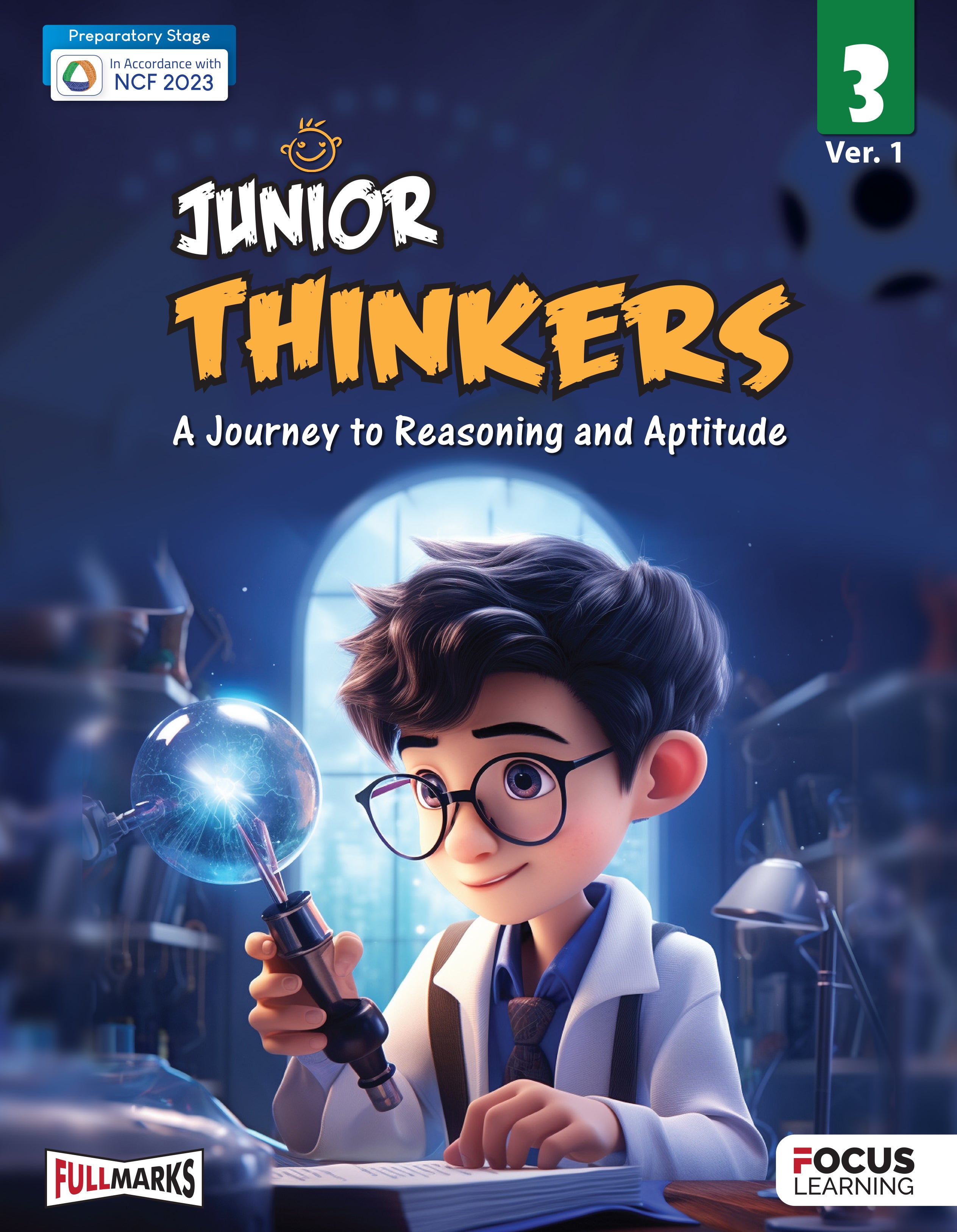 Focus Learning Junior Thinkers Ver. 1 for Class 3 | A Journey to Reasoning and Aptitude | In Accordance with NCF 2023