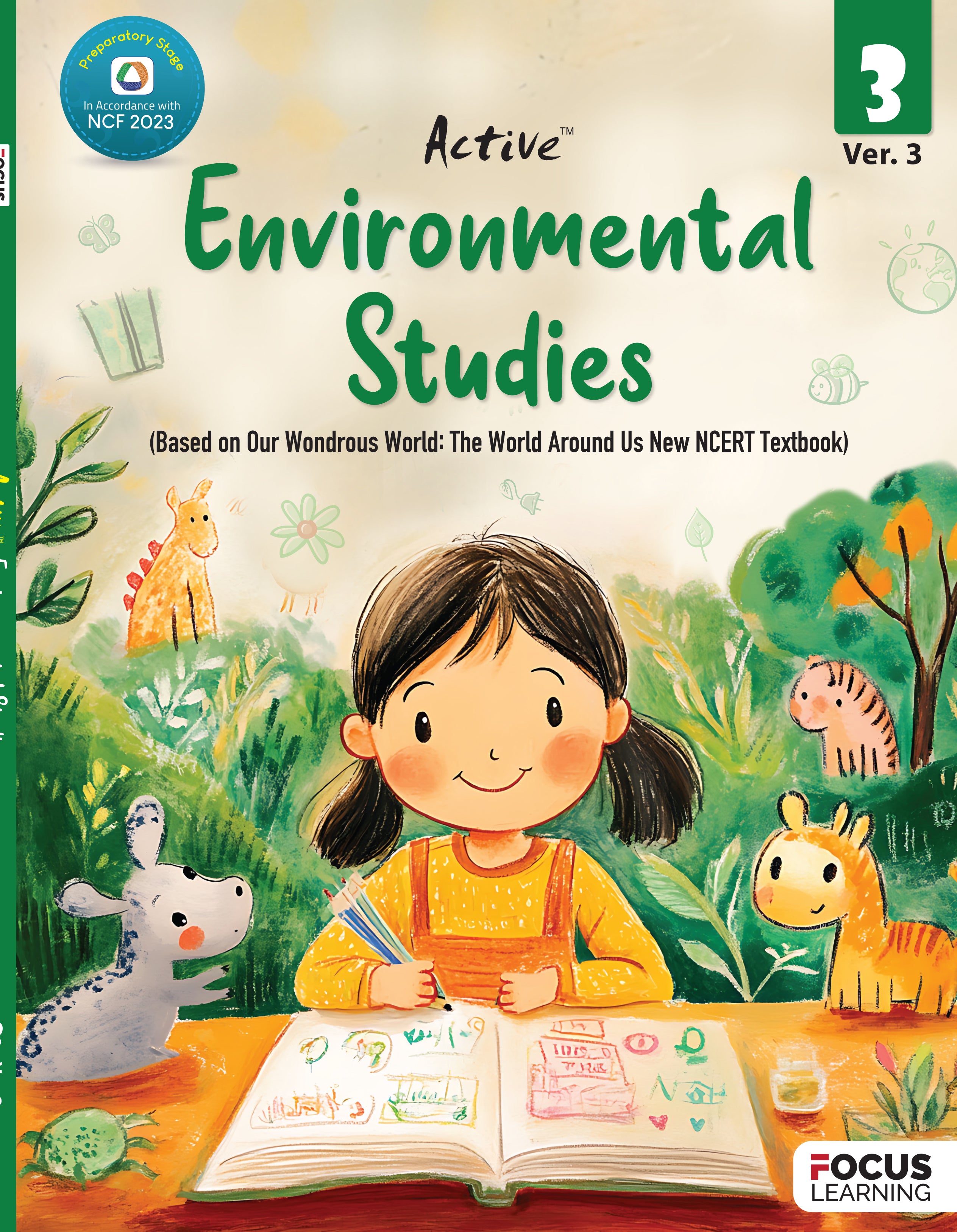 Focus Learning Active Environmental Studies Ver. 3 for Class 3 | Based on New NCERT Textbook Our Wondrous World | In Accordance with NCF 2023