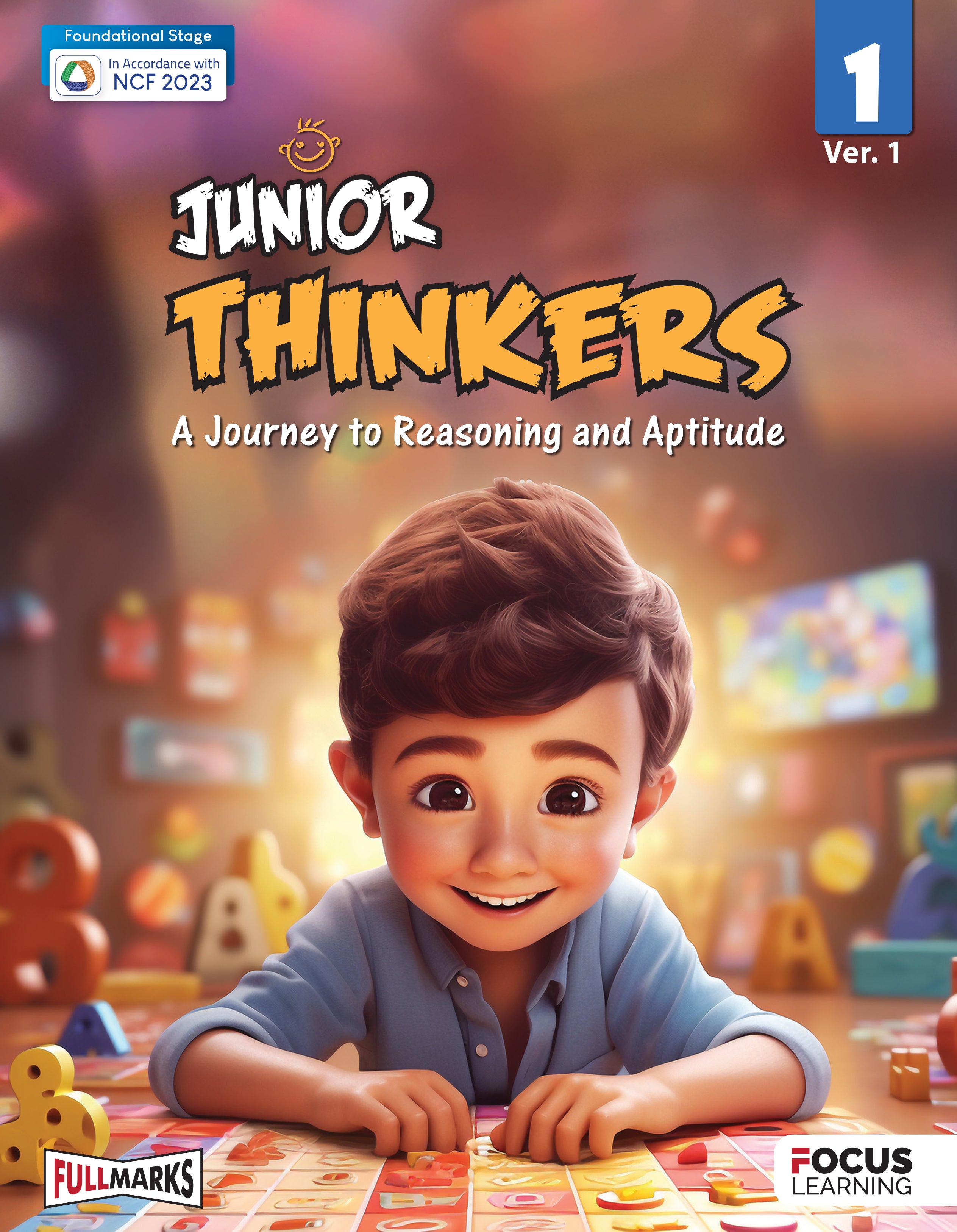 Focus Learning Junior Thinkers Ver. 1 for Class 1 | A Journey to Reasoning and Aptitude | In Accordance with NCF 2023