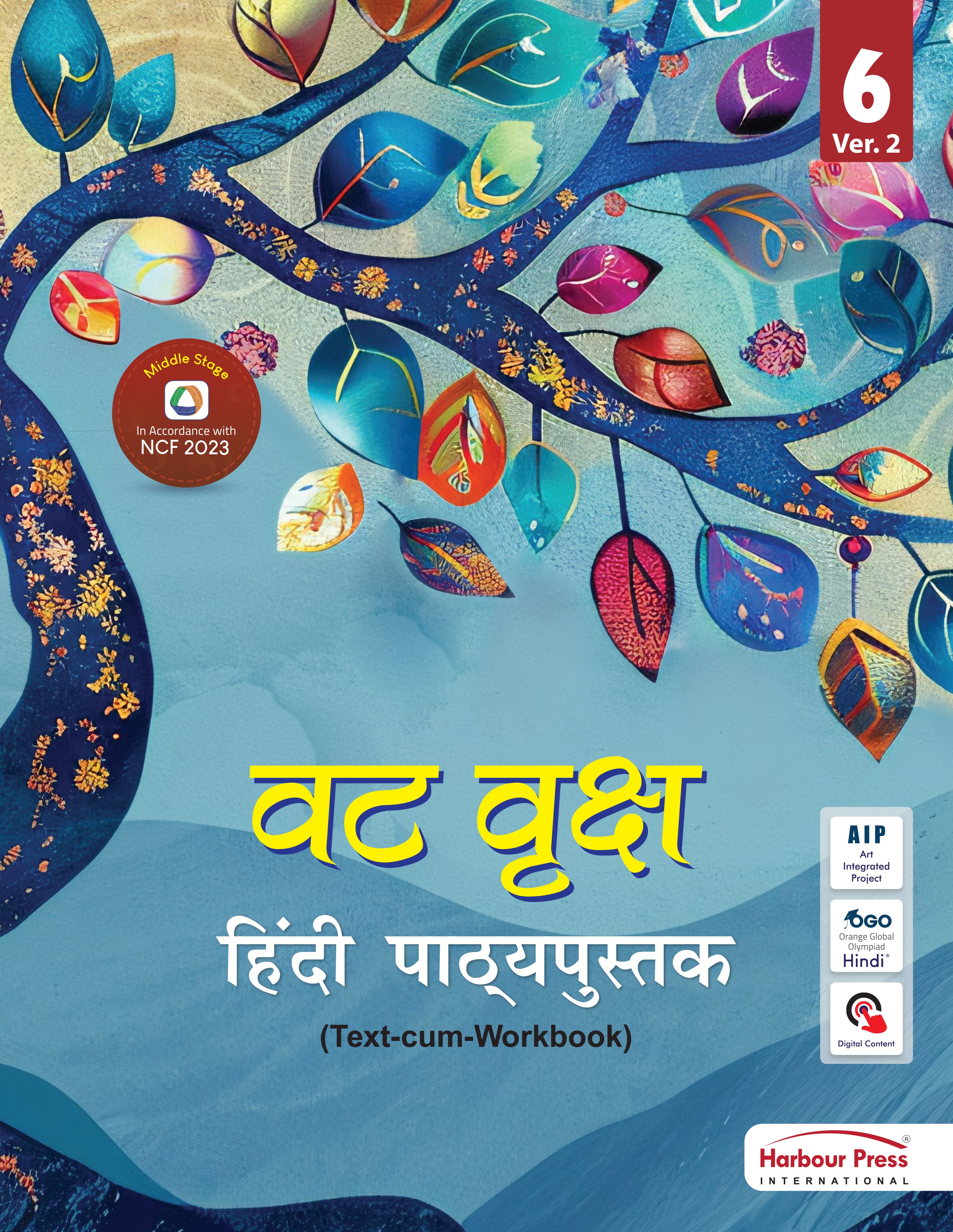 Harbour Press Vat Vriksha Hindi Pathyapustak Ver. 2 for Class 6 | Text-cum-Workbook | Foundational Stage | In Accordance with NCF 2023