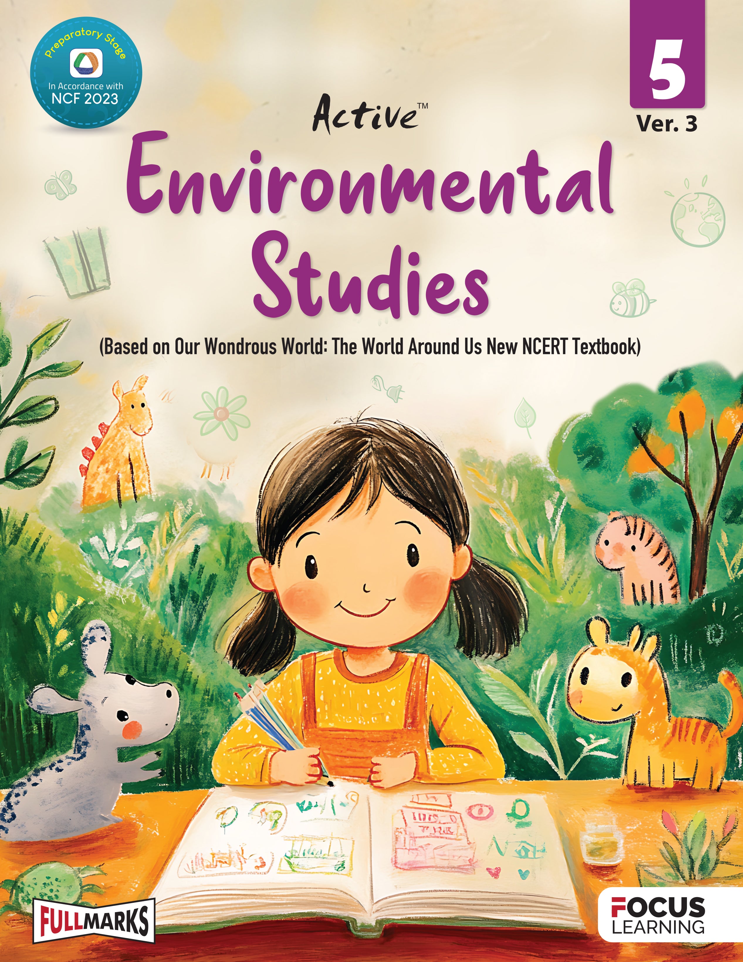Focus Learning Active Environmental Studies Ver. 3 for Class 5 | Based on New NCERT Textbook Our Wondrous World | In Accordance with NCF 2023