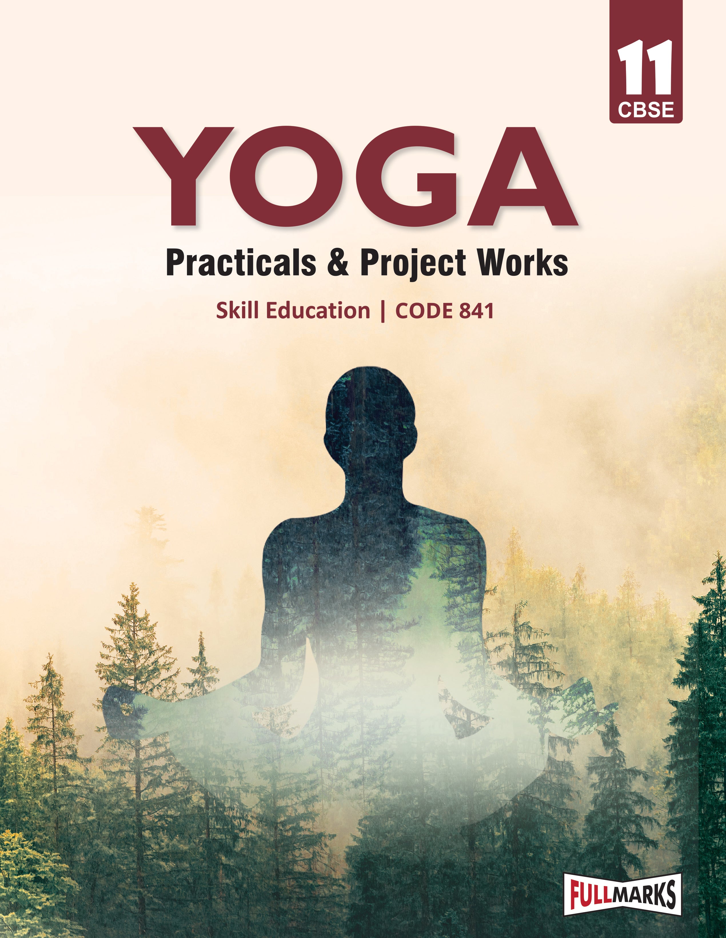 Full Marks Skill Education Yoga Practicals & Project Works for Class 11 | As per Latest CBSE Syllabus | Subject Code 841