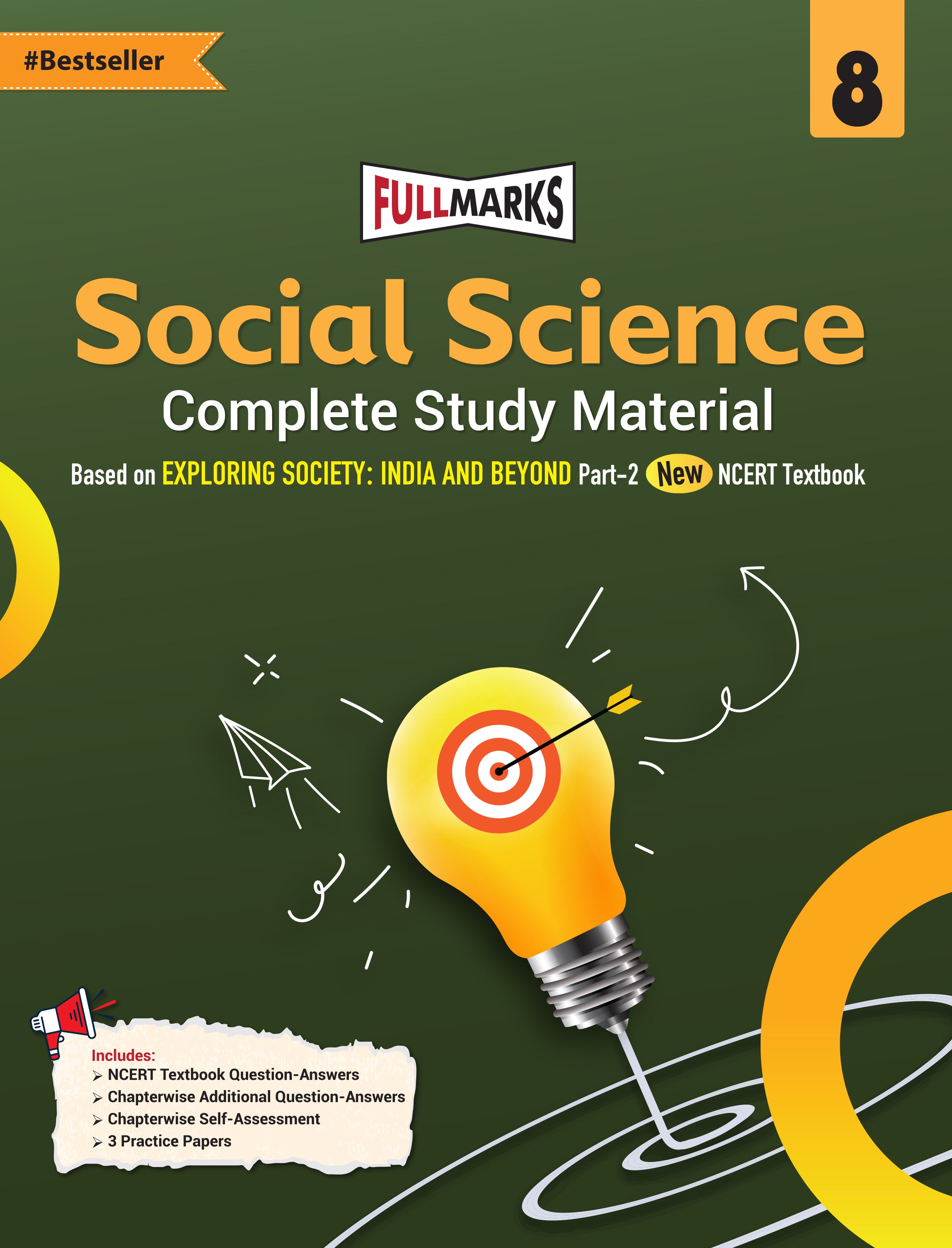 Full Marks Social Science Complete Study Material Class 8 | Based on New NCERT Textbook EXPLORING SOCIETY: INDIA AND BEYOND Part 2 and CBSE Syllabus | Includes Chapterwise Summary, Solved Q/A, Practice Papers and More