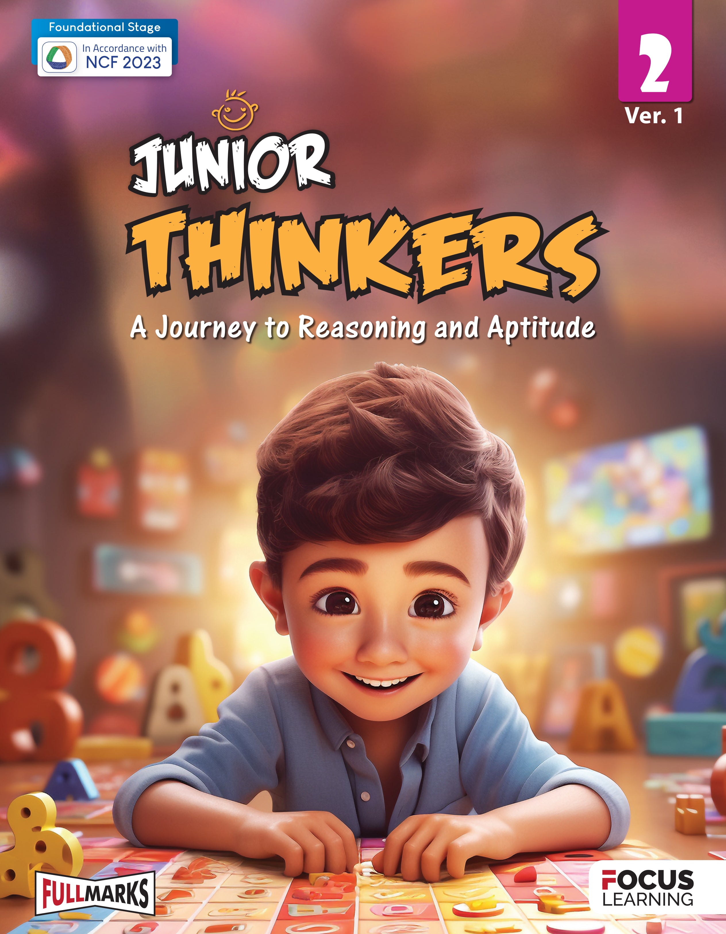 Focus Learning Junior Thinkers Ver. 1 for Class 2 | A Journey to Reasoning and Aptitude | In Accordance with NCF 2023
