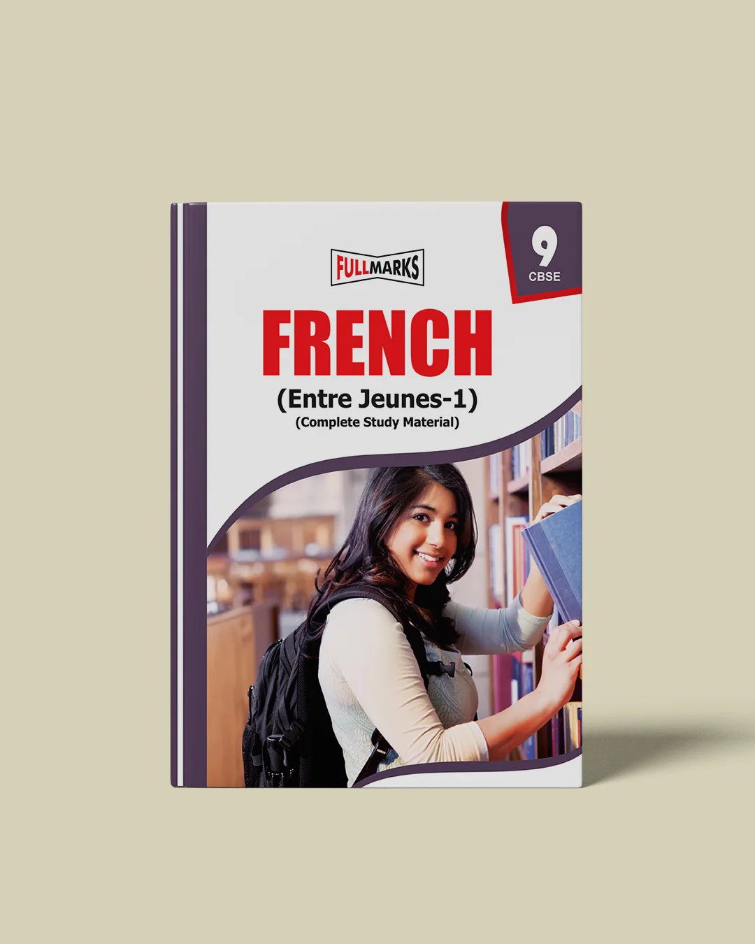 Full Marks French Complete Study Material Class 9 | Based on CBSE Textbook Entre Jeunes-1 | Includes Chapterwise Summary, French to English Translations, Additional Practice Questions With Answers