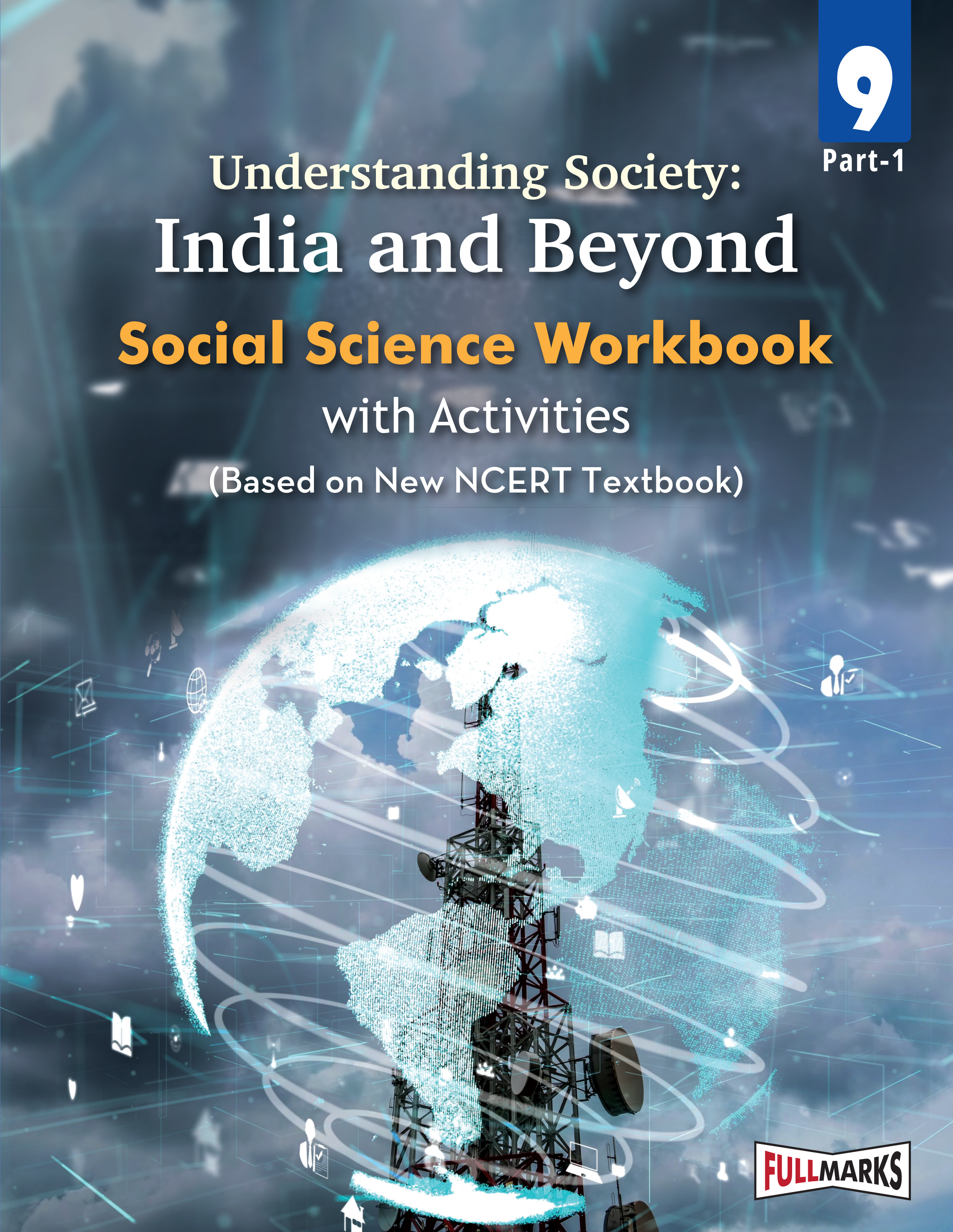 Full Marks Social Science Workbook (With Activities) Class 9 | Based on New NCERT Textbook Understanding Society: India & Beyond and CBSE Syllabus | Includes Chapterwise Summary, Practice Papers and More