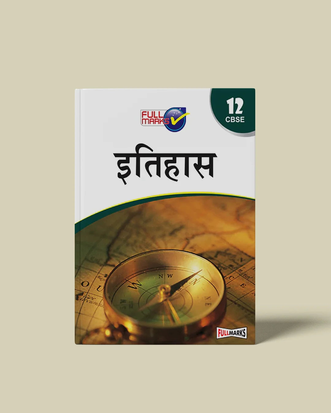 Full Marks Itihaas Complete Study Material Class 12 | Based on New NCERT Textbook Itihas (Khand-1, Khand-2, Khand-3) and CBSE Syllabus | Covers Chapterwise Summary, Solved Q/A, Practice Papers and More