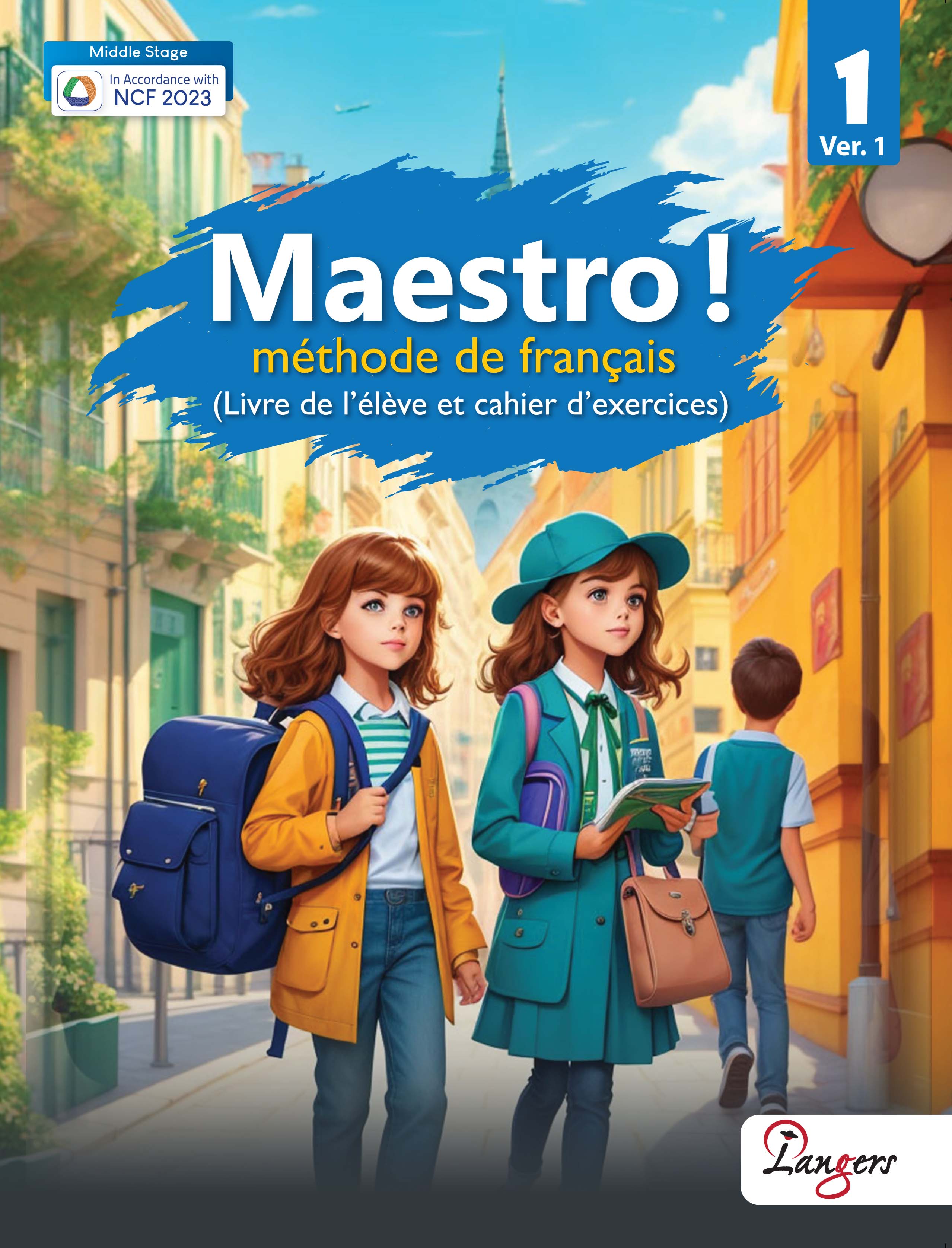 Langers MAESTRO Ver.1 for Class 6: Student Book and Workbook – A Comprehensive French Learning Series Aligned with NEP 2020