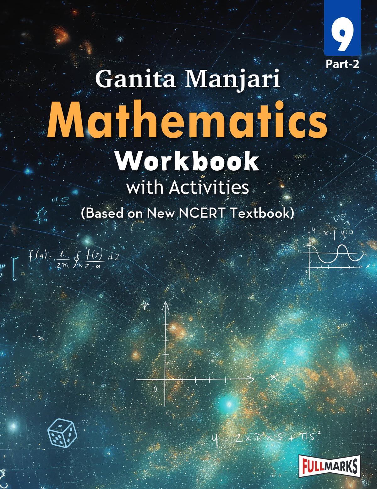 Full Marks Mathematics Workbook (With Activities) Class 9 | Based on Latest NCERT Textbook Ganita Manjari (Part-2) and CBSE Syllabus | Includes Chapterwise Summary, Practice Papers and More